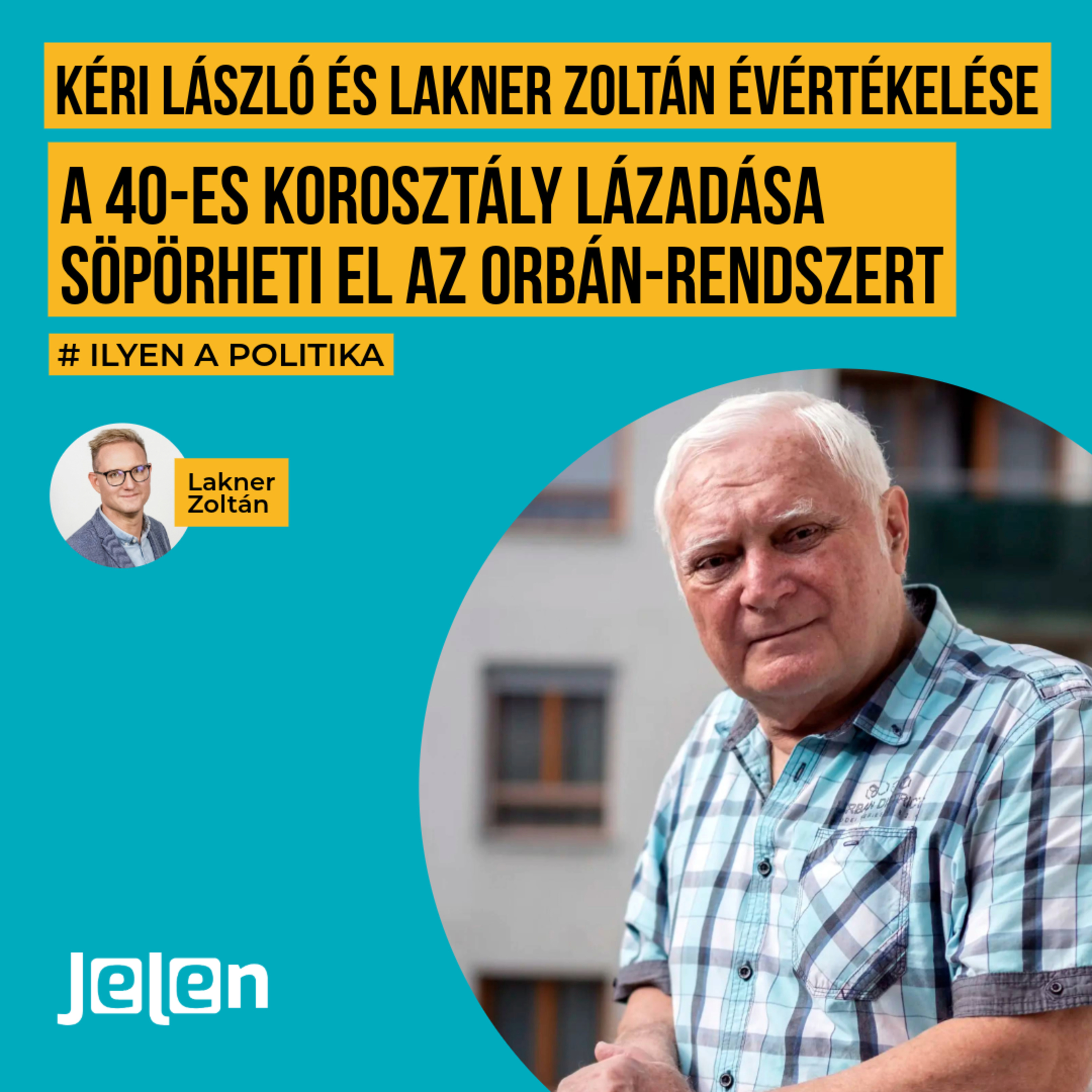Kéri László - Lakner Zoltán évértékelés: A 40-es korosztály lázadása söpörheti el az Orbán-rendszert