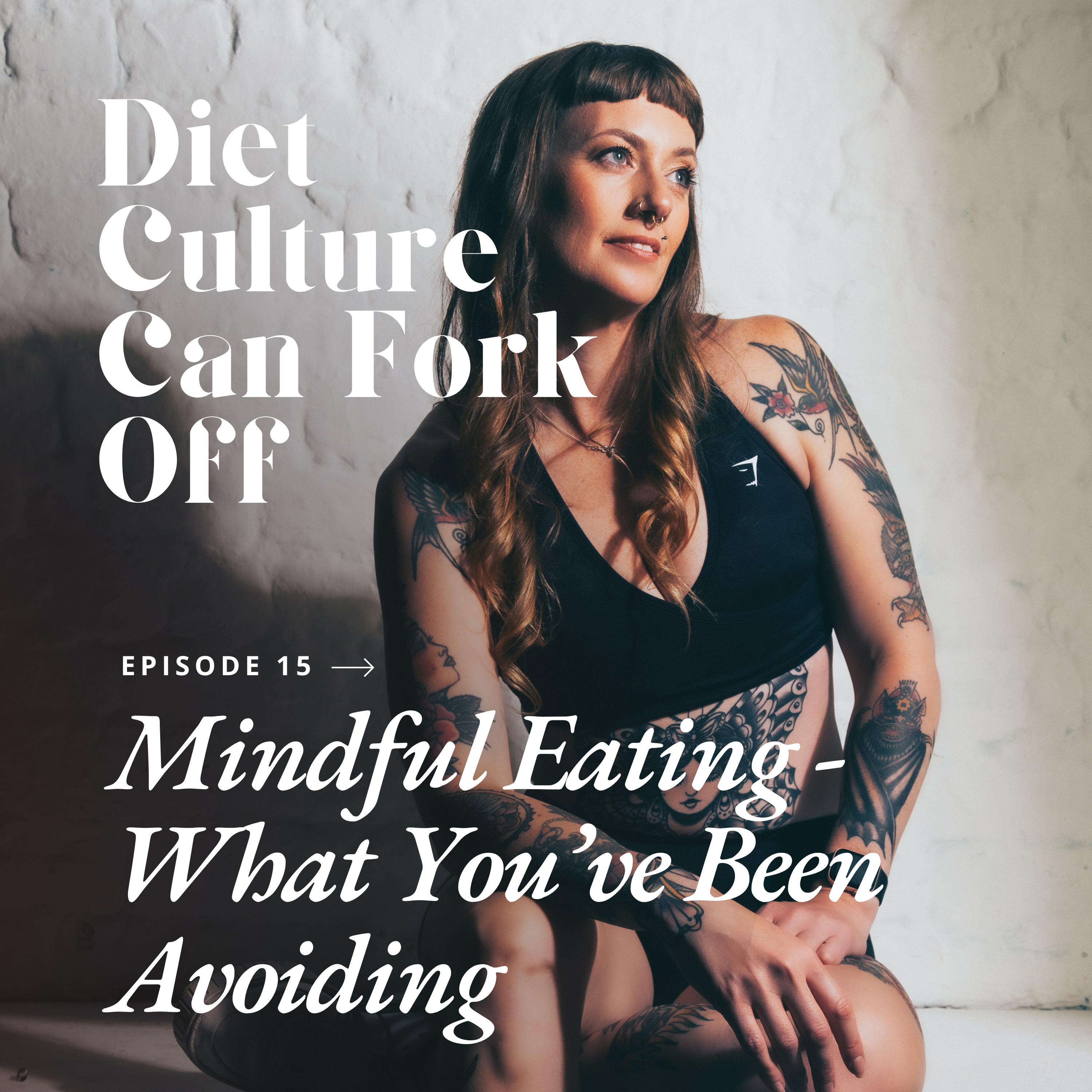 Episode 15 - Mindful Eating - What You’ve Been Avoiding episode artwork