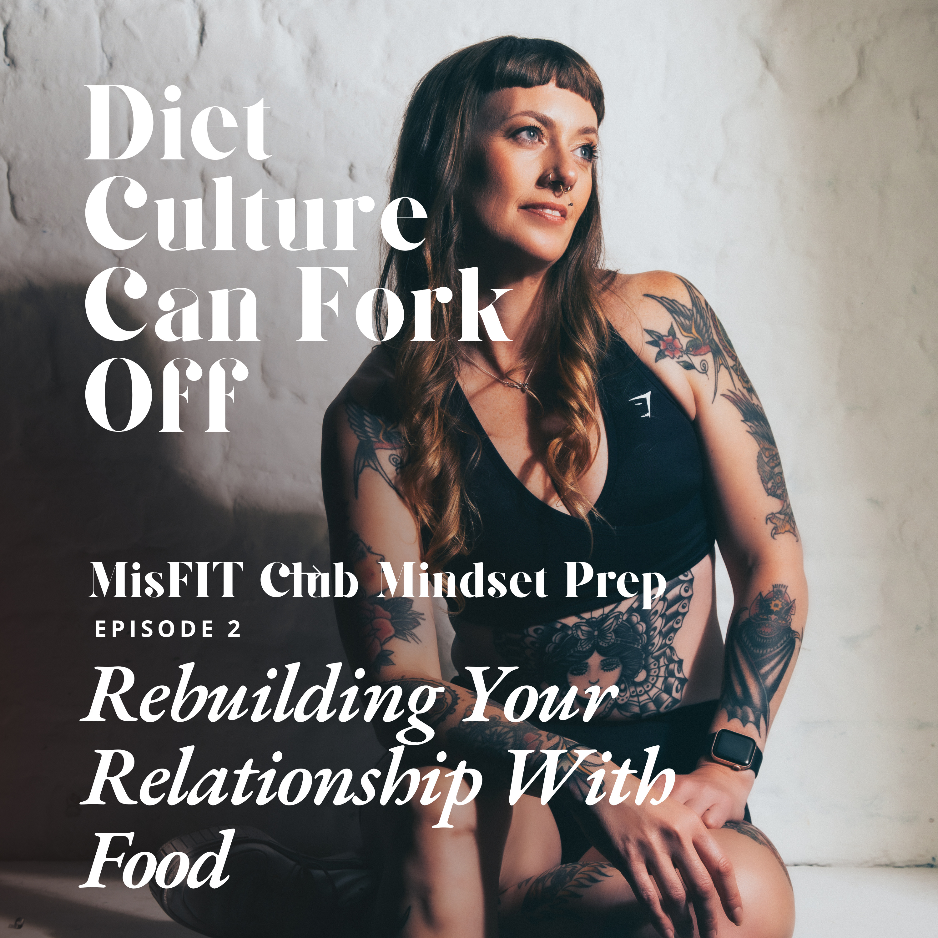 Episode 2 - Rebuilding Your Relationship With Food episode artwork
