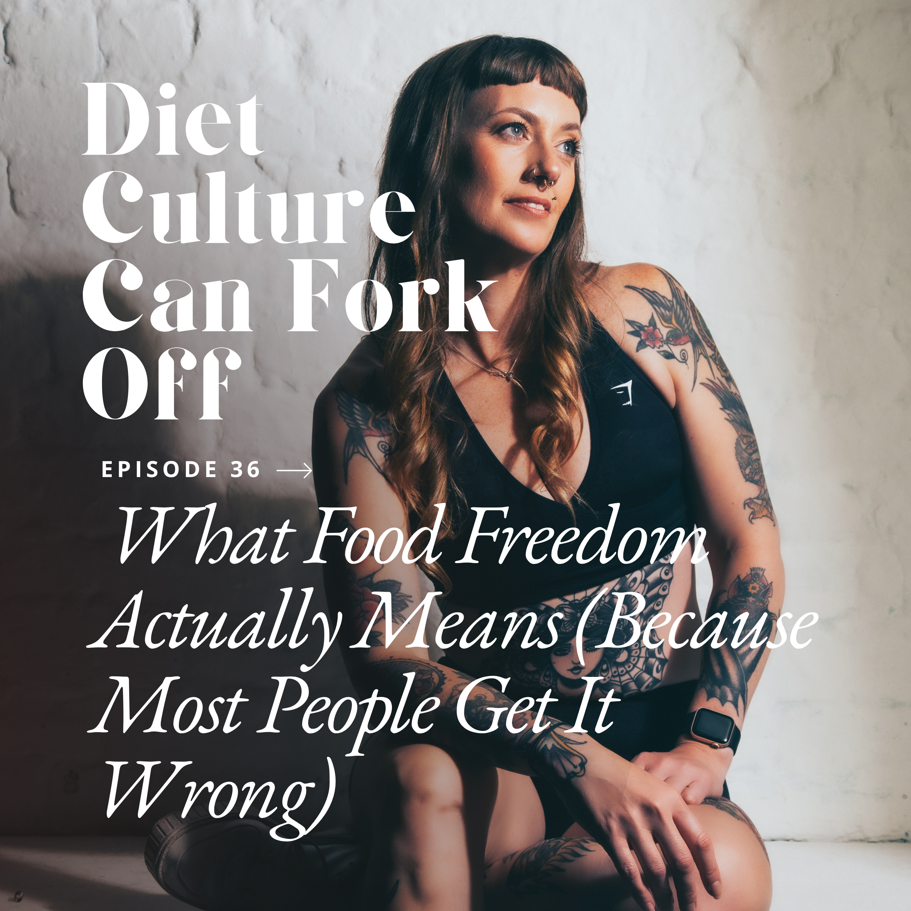 Episode 36 - What Food Freedom Actually Means (Because Most People Get It Wrong) episode artwork