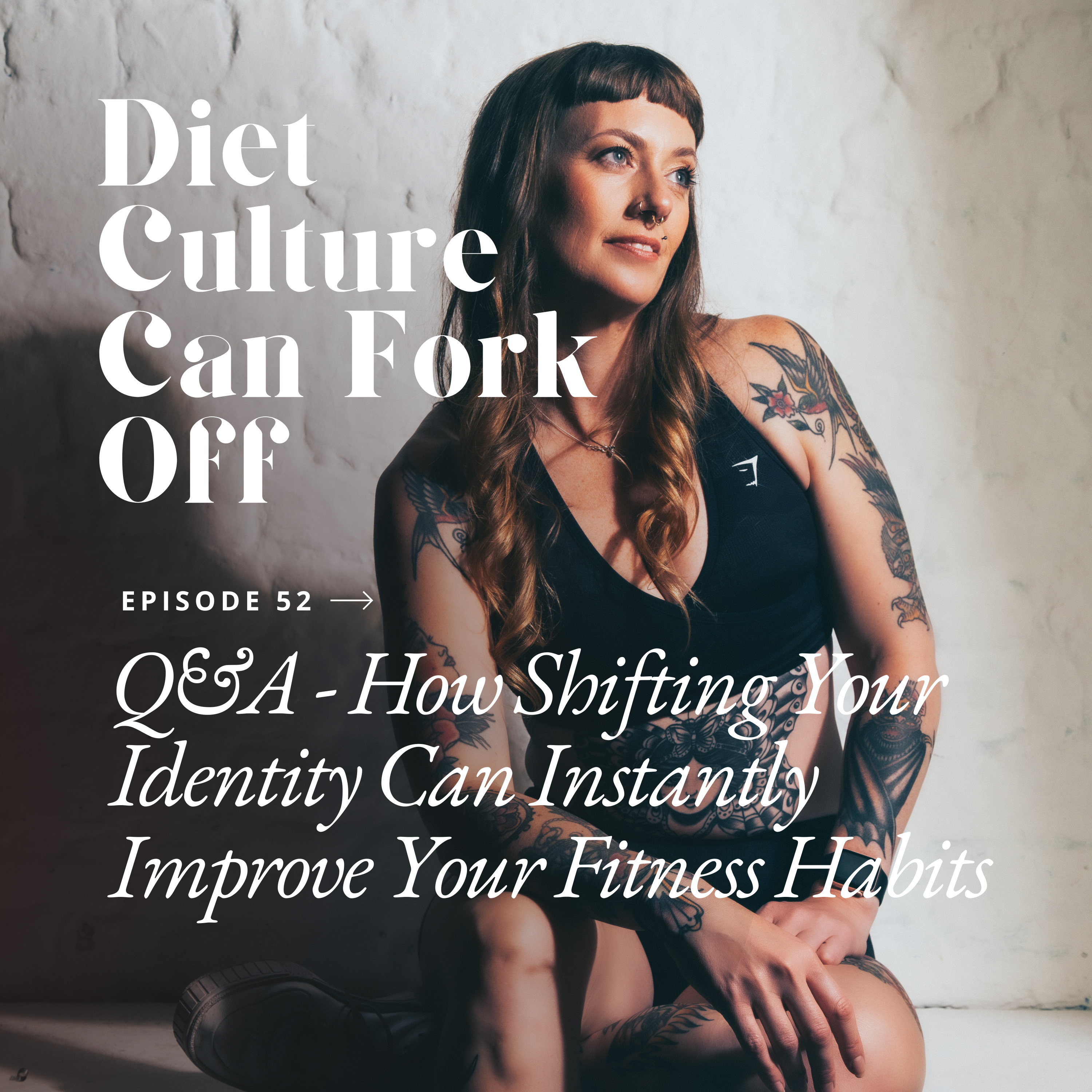 Episode 52 - Q&A - How Shifting Your Identity Can Instantly Improve Your Fitness Habits episode artwork