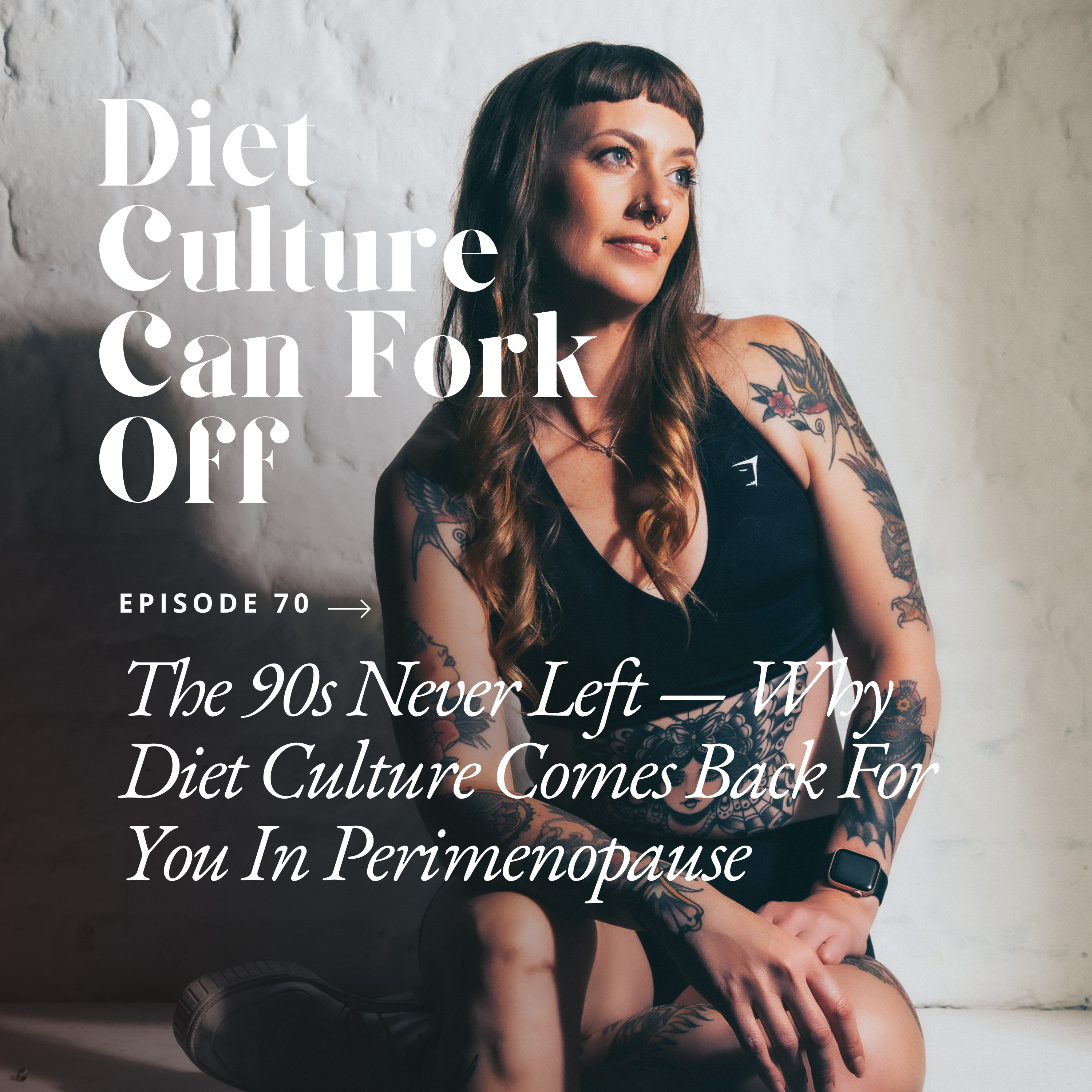 Episode 70 - The 90s Never Left — Why Diet Culture Comes Back For You In Perimenopause episode artwork