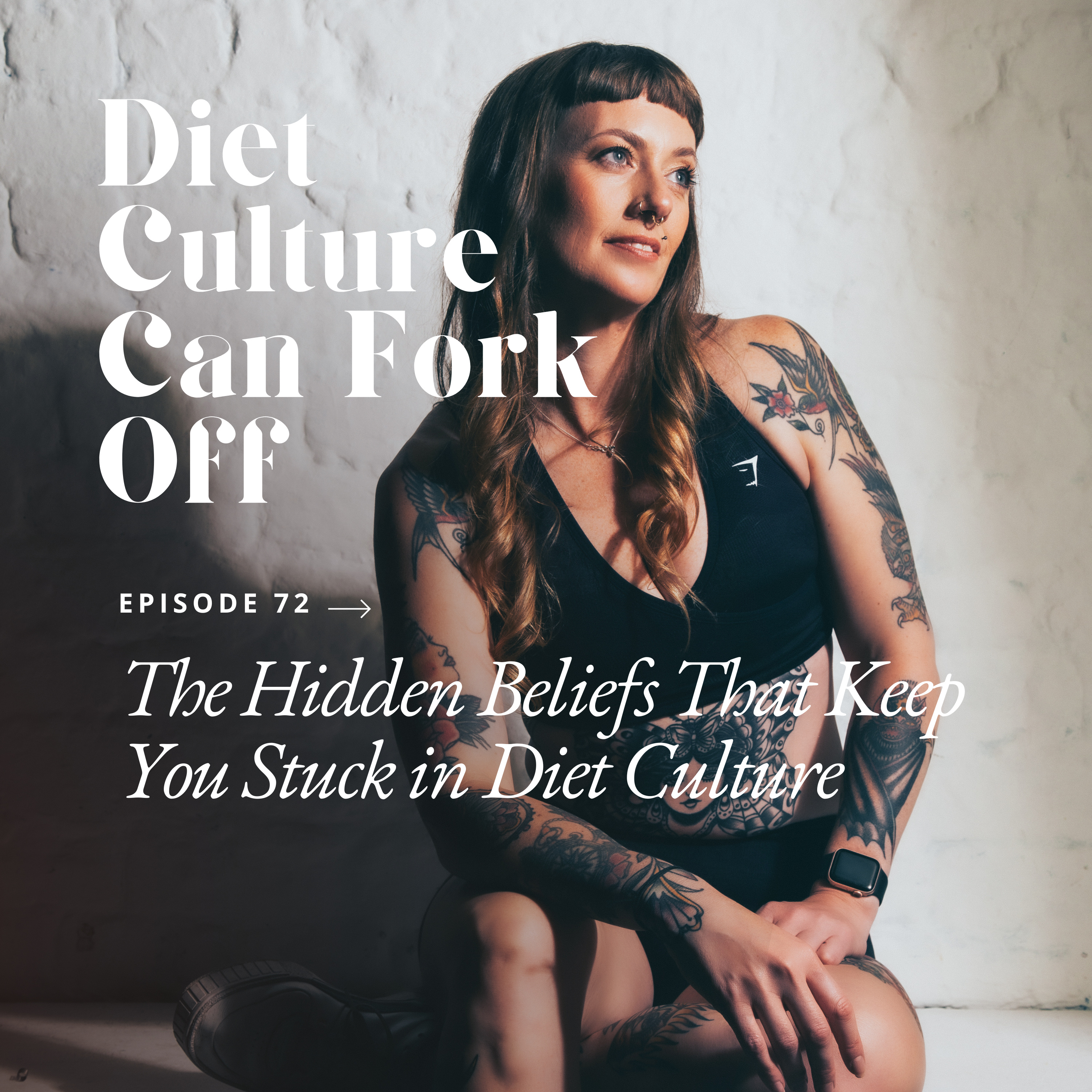 Episode 72 - The Hidden Beliefs That Keep You Stuck in Diet Culture episode artwork