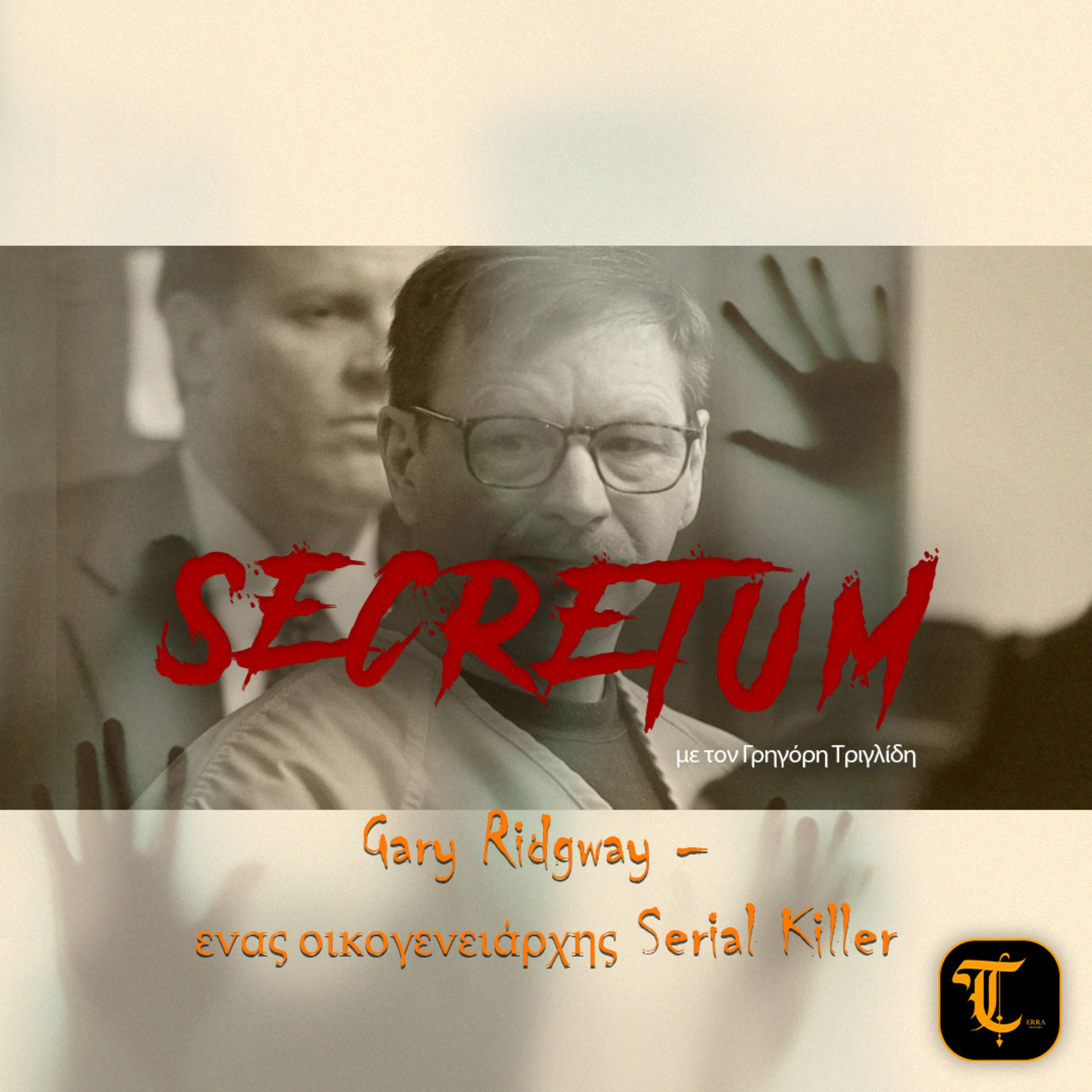 Secretum – Επεισόδιο 16: Gary Ridgway – Ένας Οικογενειάρχης Serial Killer episode artwork