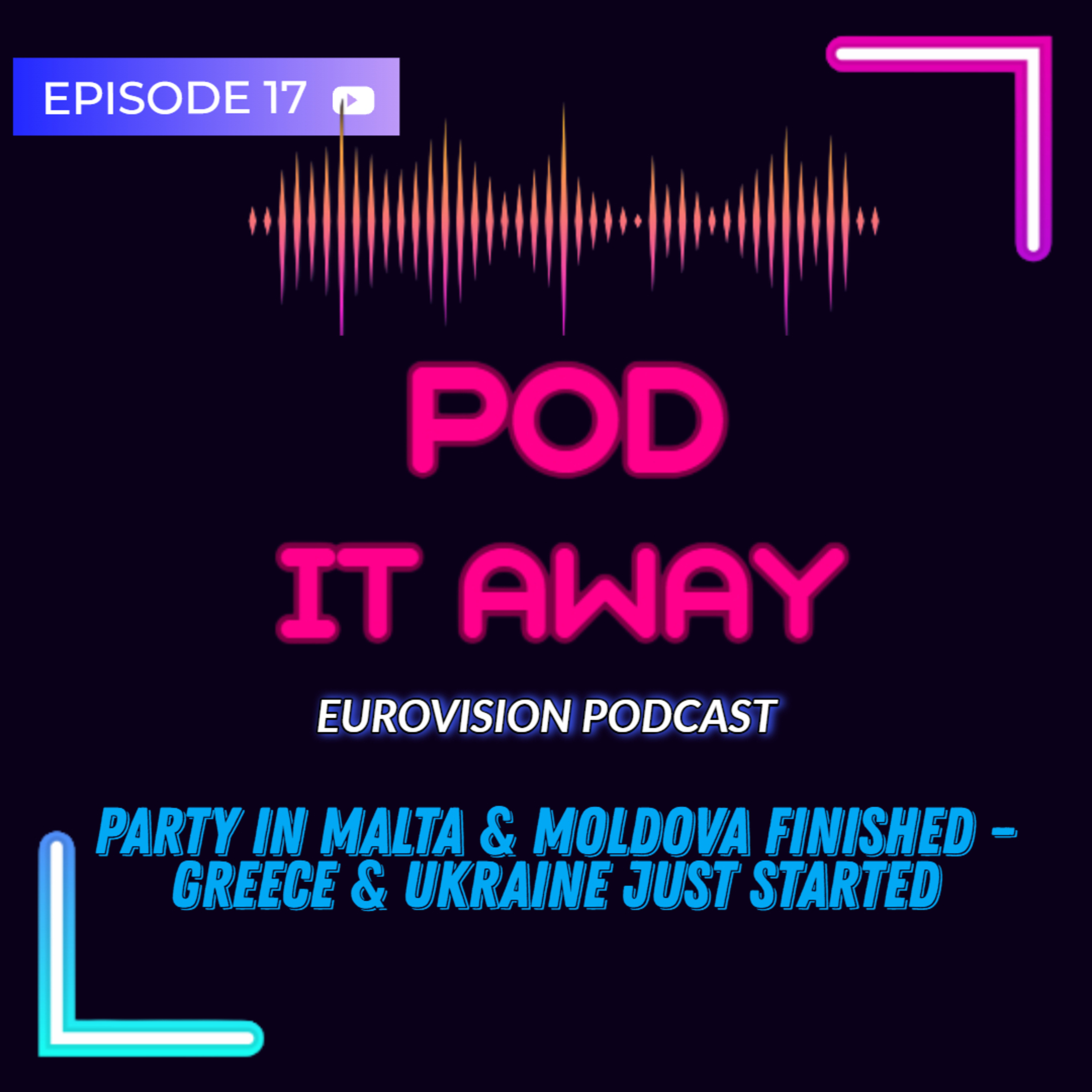 Party in Malta & Moldova finished – Greece & Ukraine just started | Ep.17 episode artwork