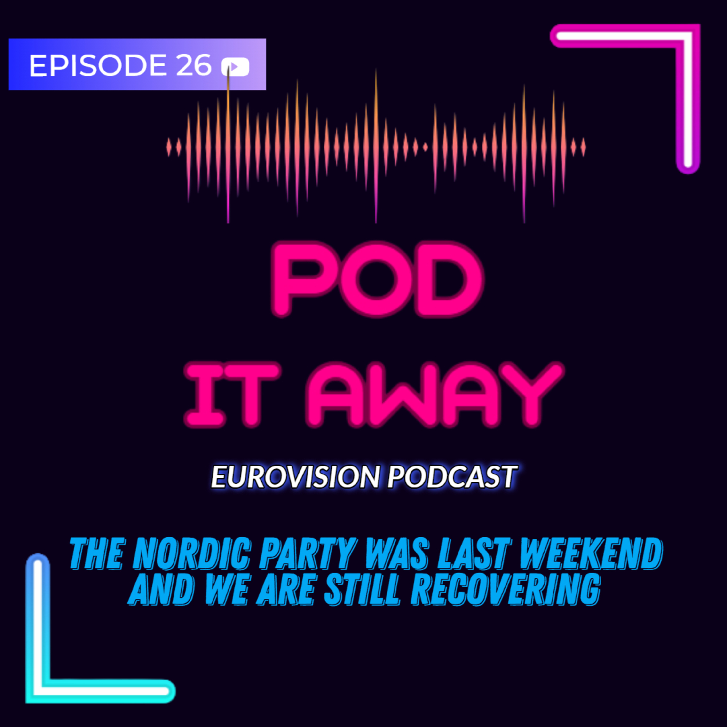 The Nordic Eurovision Party was last weekend and we are still recovering | Ep.26 episode artwork