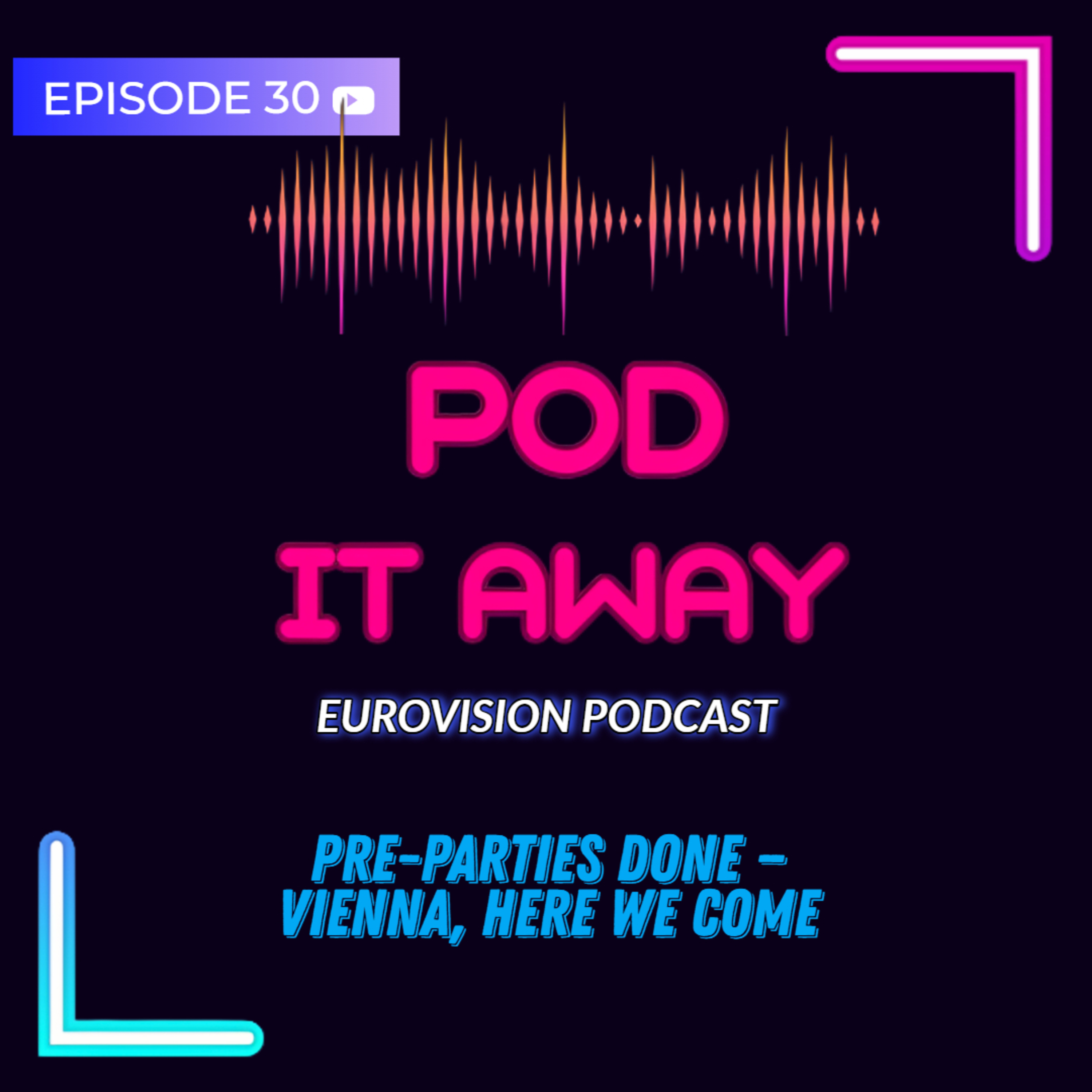 Pre-parties done - Vienna, here we come | Ep.30 episode artwork