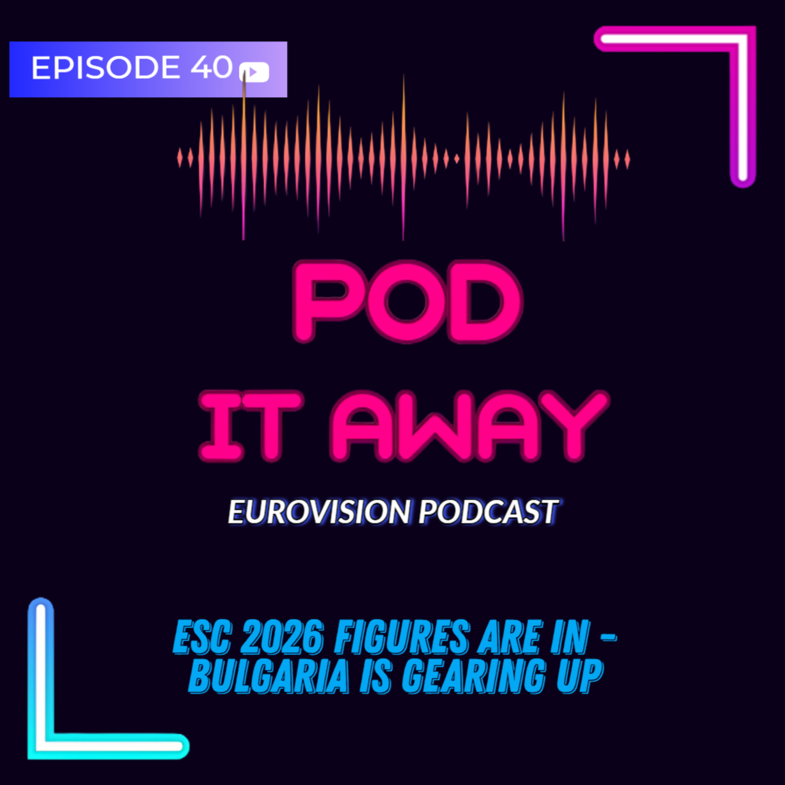 ESC 2026 figures are in - Bulgaria is gearing up | Ep.40 episode artwork
