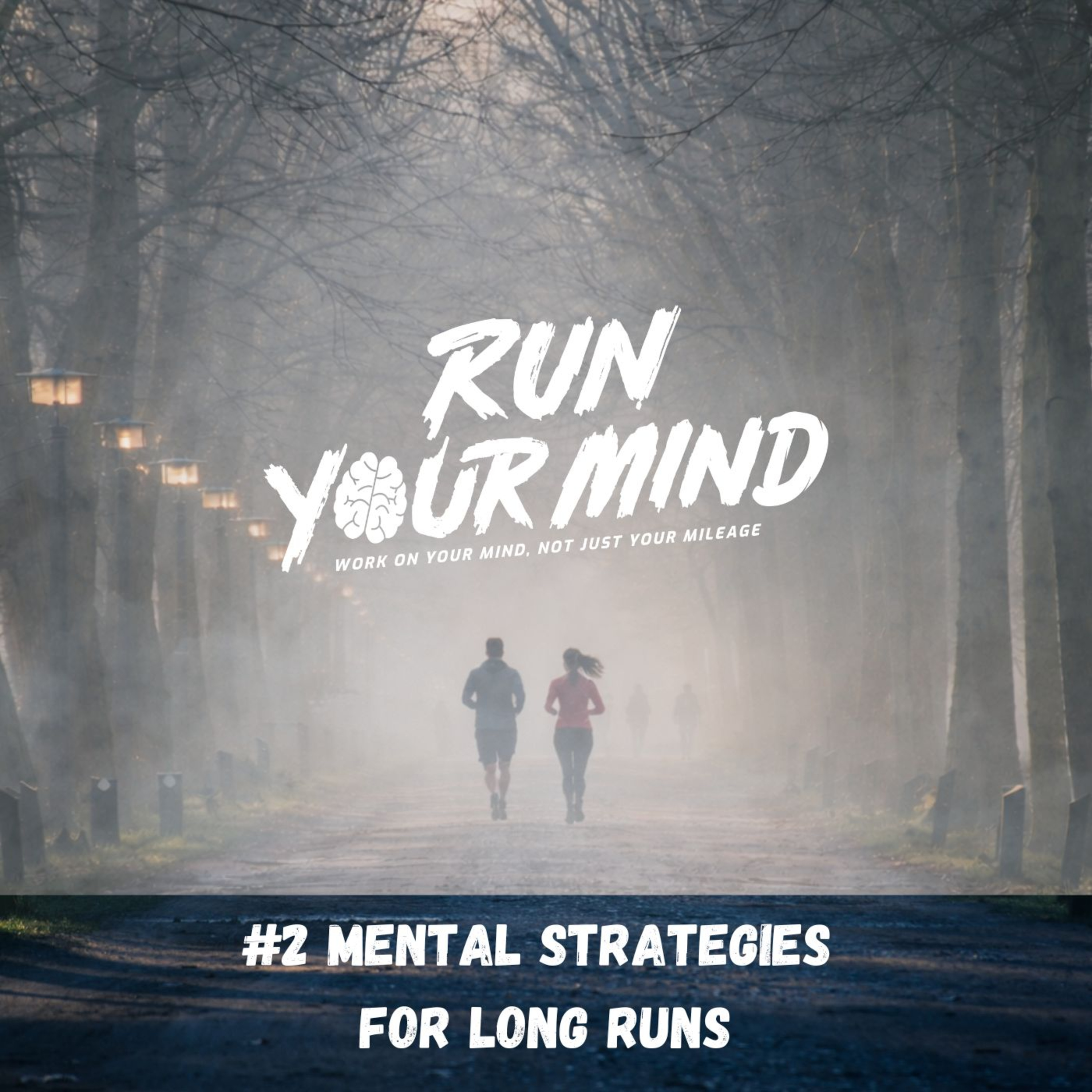 #2 Mental Strategies for Long Runs - Part 1 episode artwork