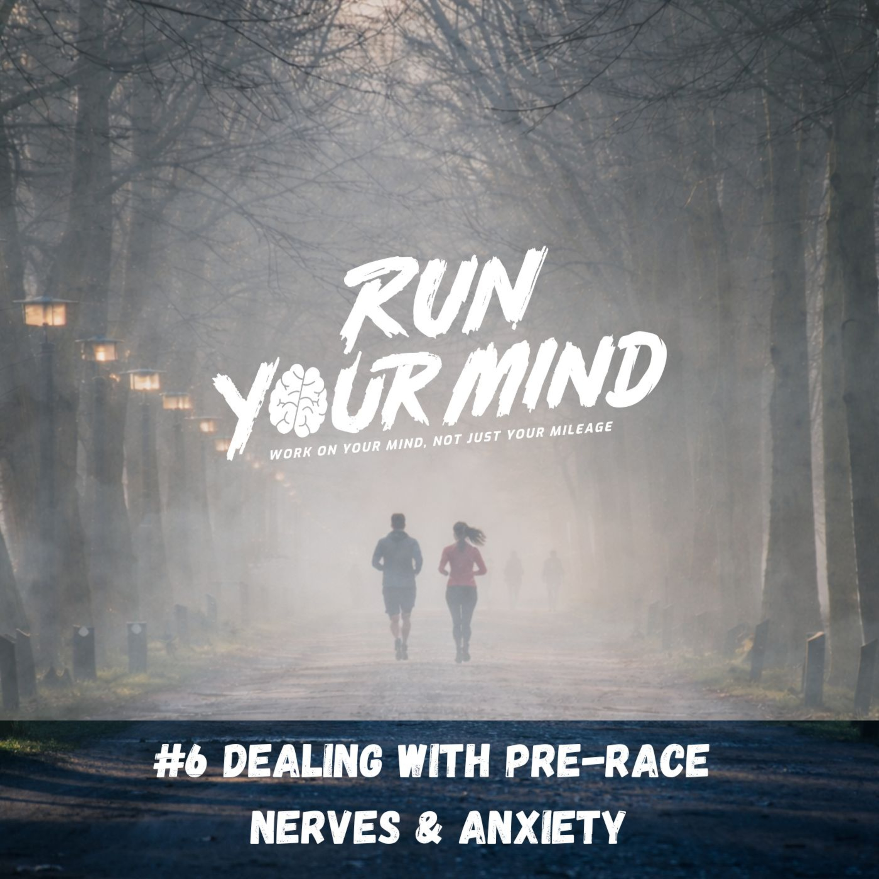 #6 Dealing With Pre-Race Nerves & Anxiety episode artwork