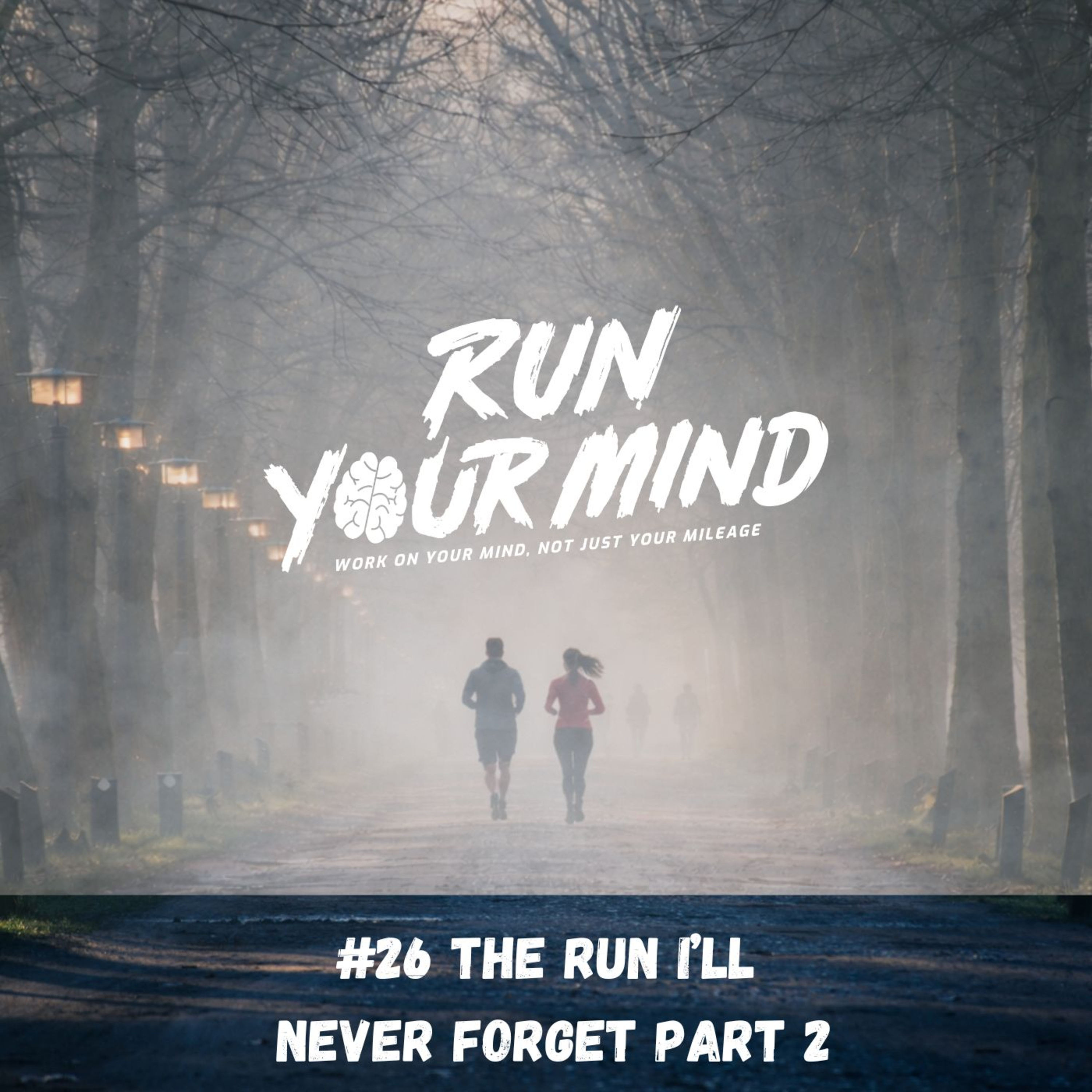 #26 The Run I'll Never Forget - Part 2 episode artwork