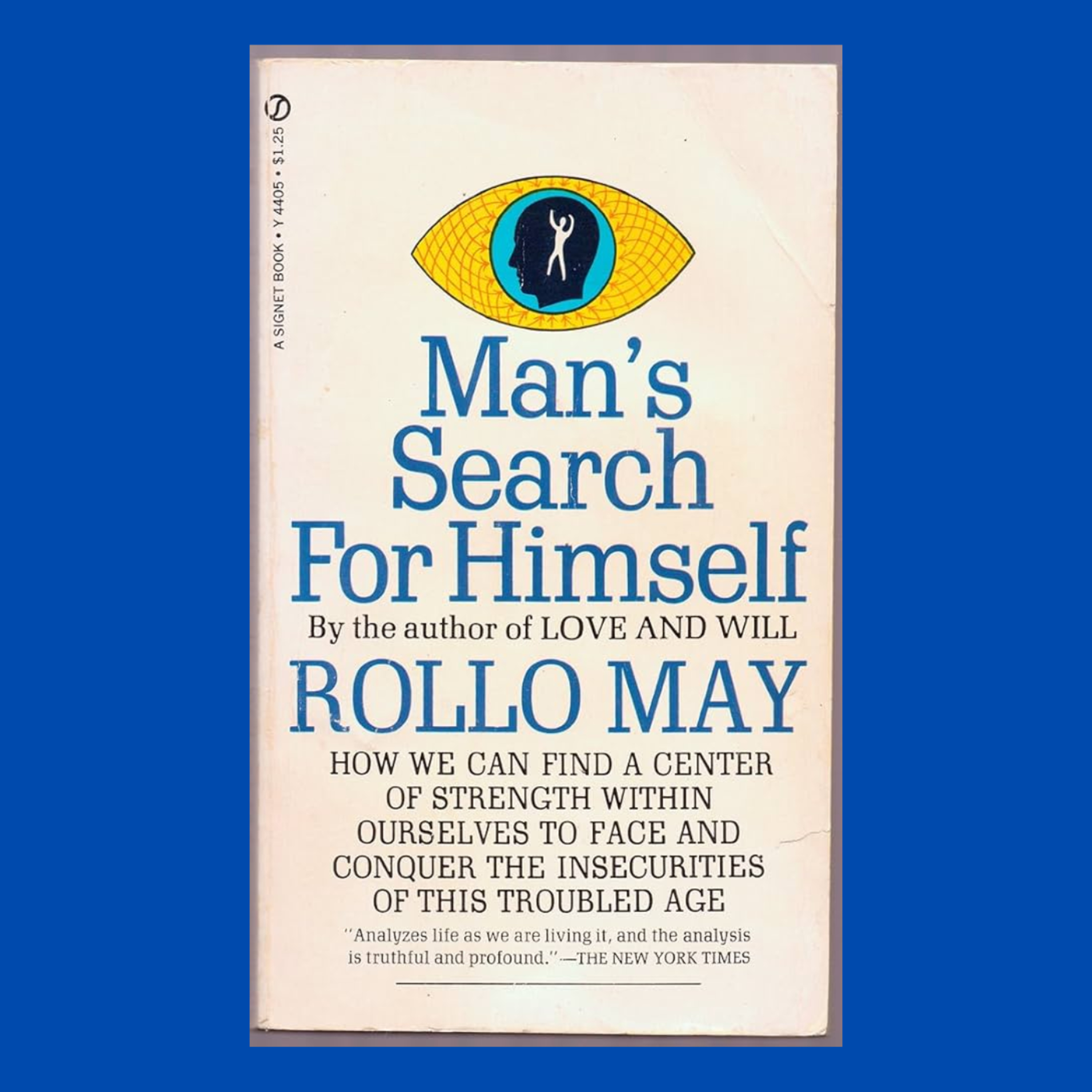 How to become yourself (Man's Search for Himself by Rollo May)