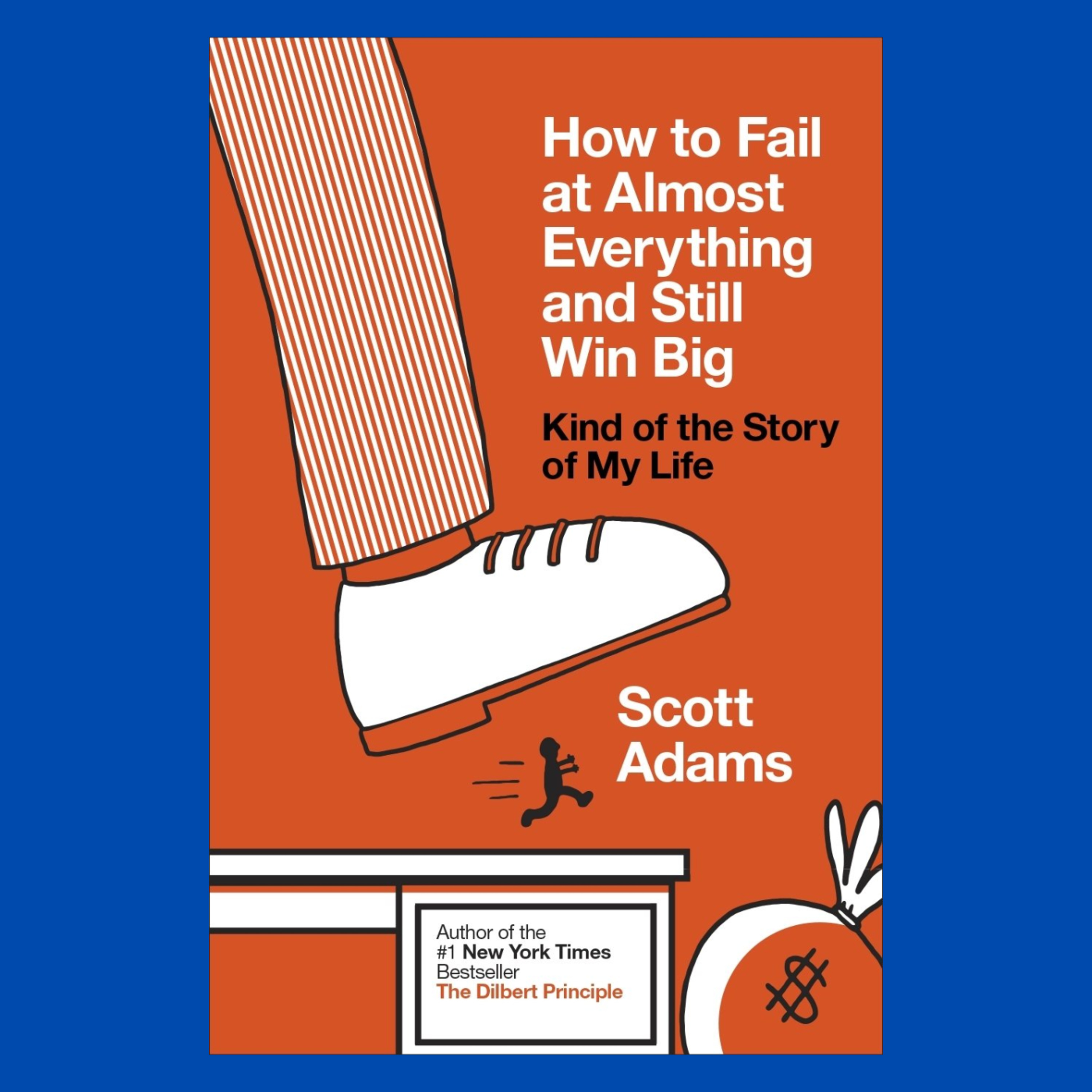 How to be successful (How to Fail at Almost Everything and Still Win Big by Scott Adams) episode artwork