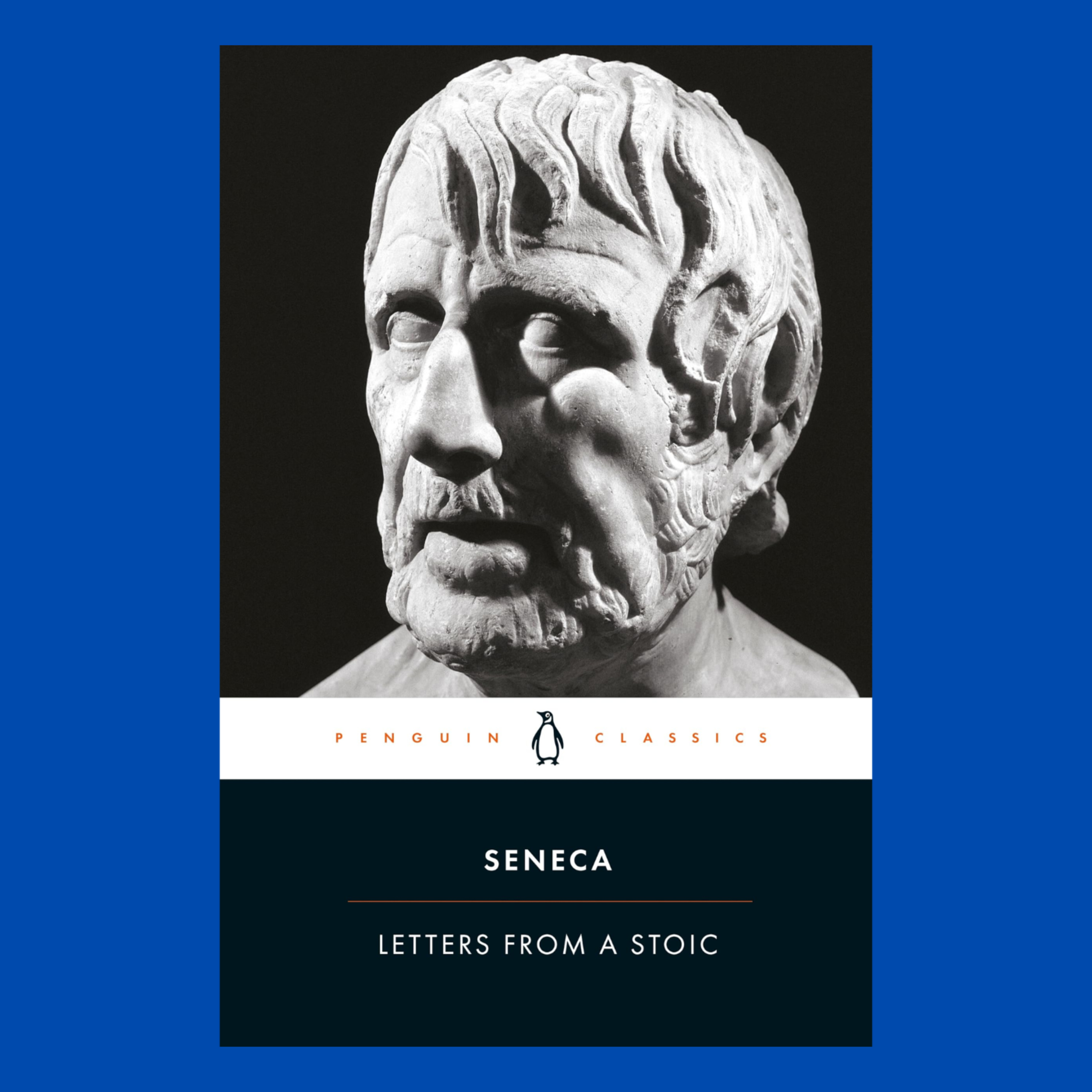 How to be a Stoic: Part 3 (Letters from a Stoic by Seneca)