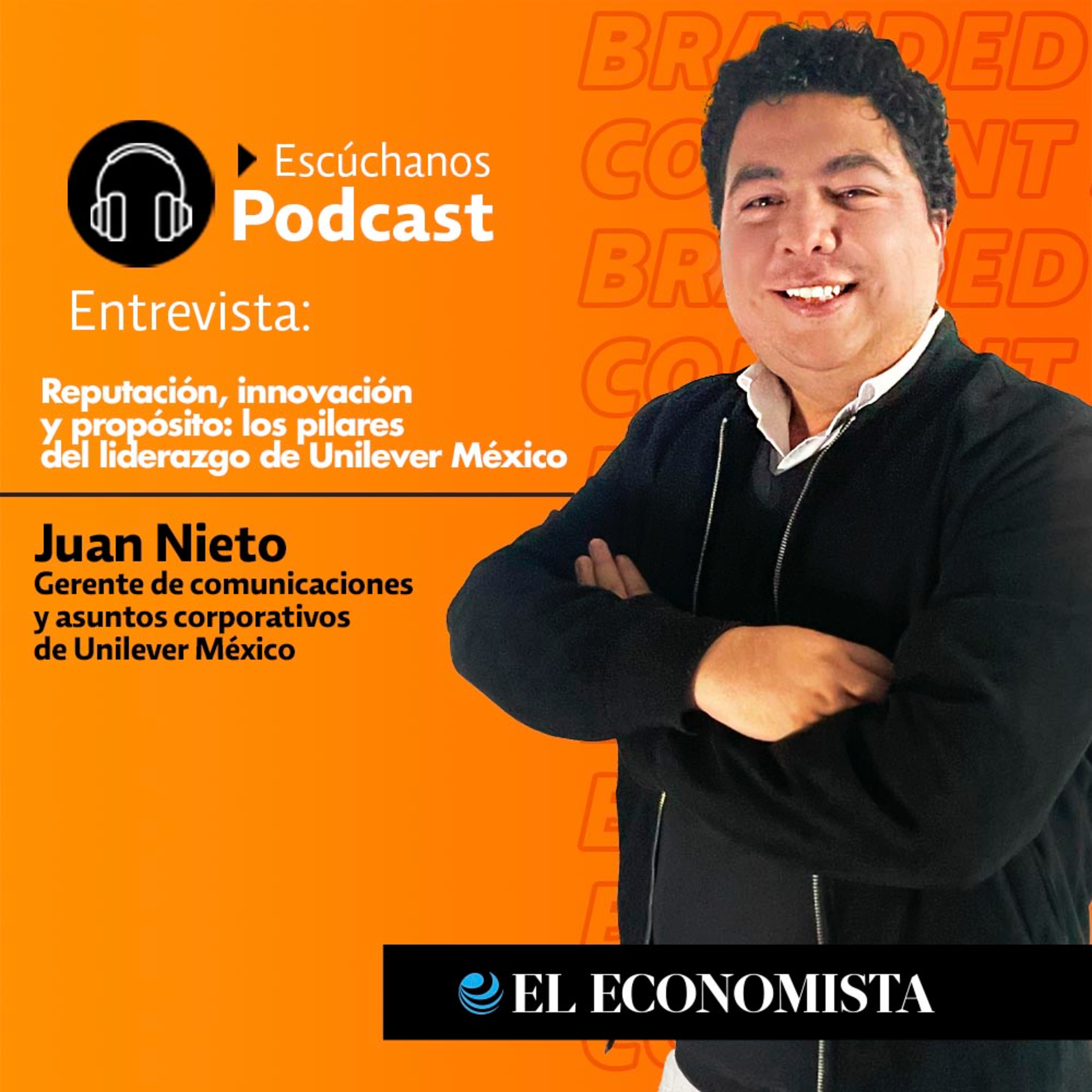 Reputación, innovación y propósito: los pilares del liderazgo de Unilever México episode artwork