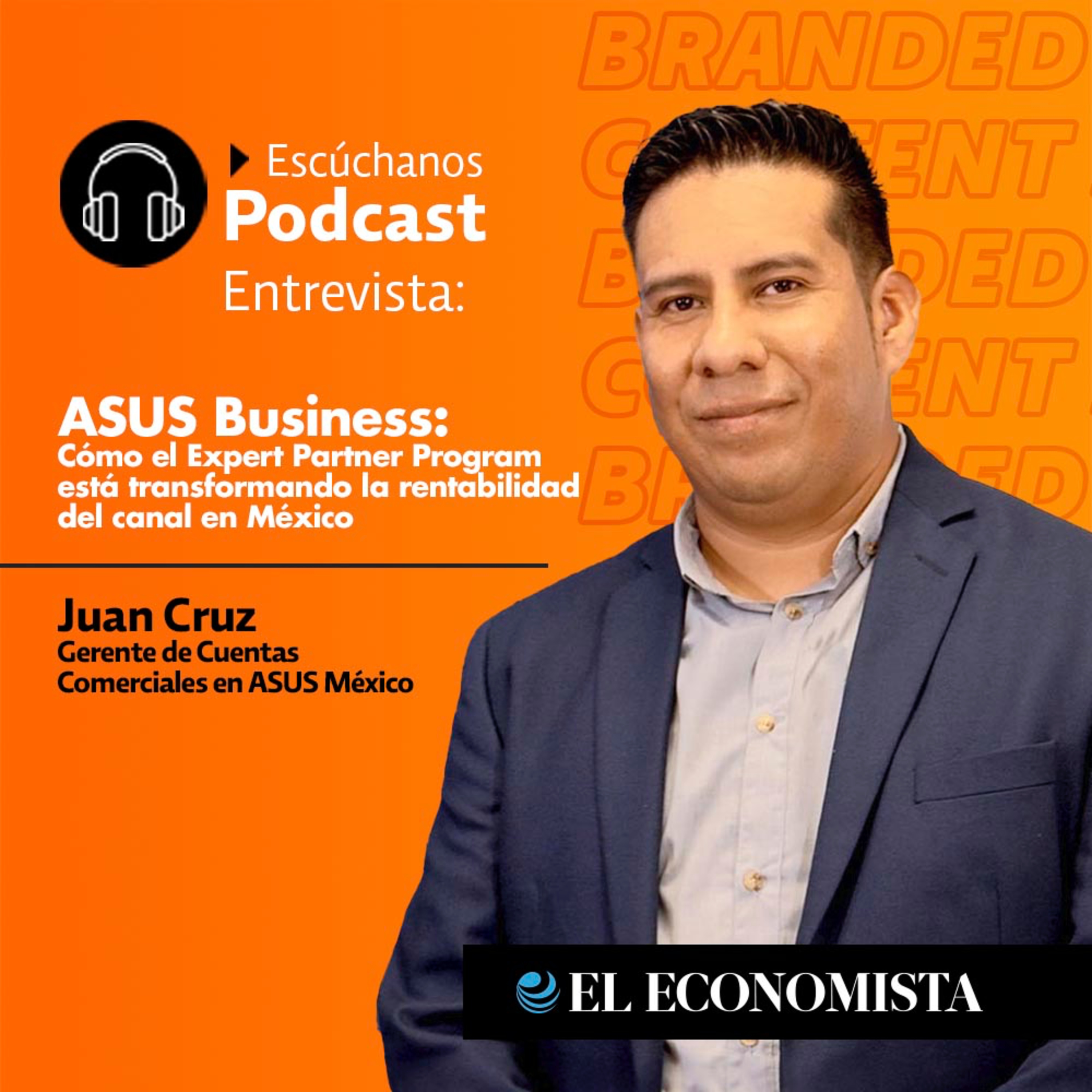 ASUS Business: Cómo el Expert Partner Program está transformando la rentabilidad del canal en México episode artwork