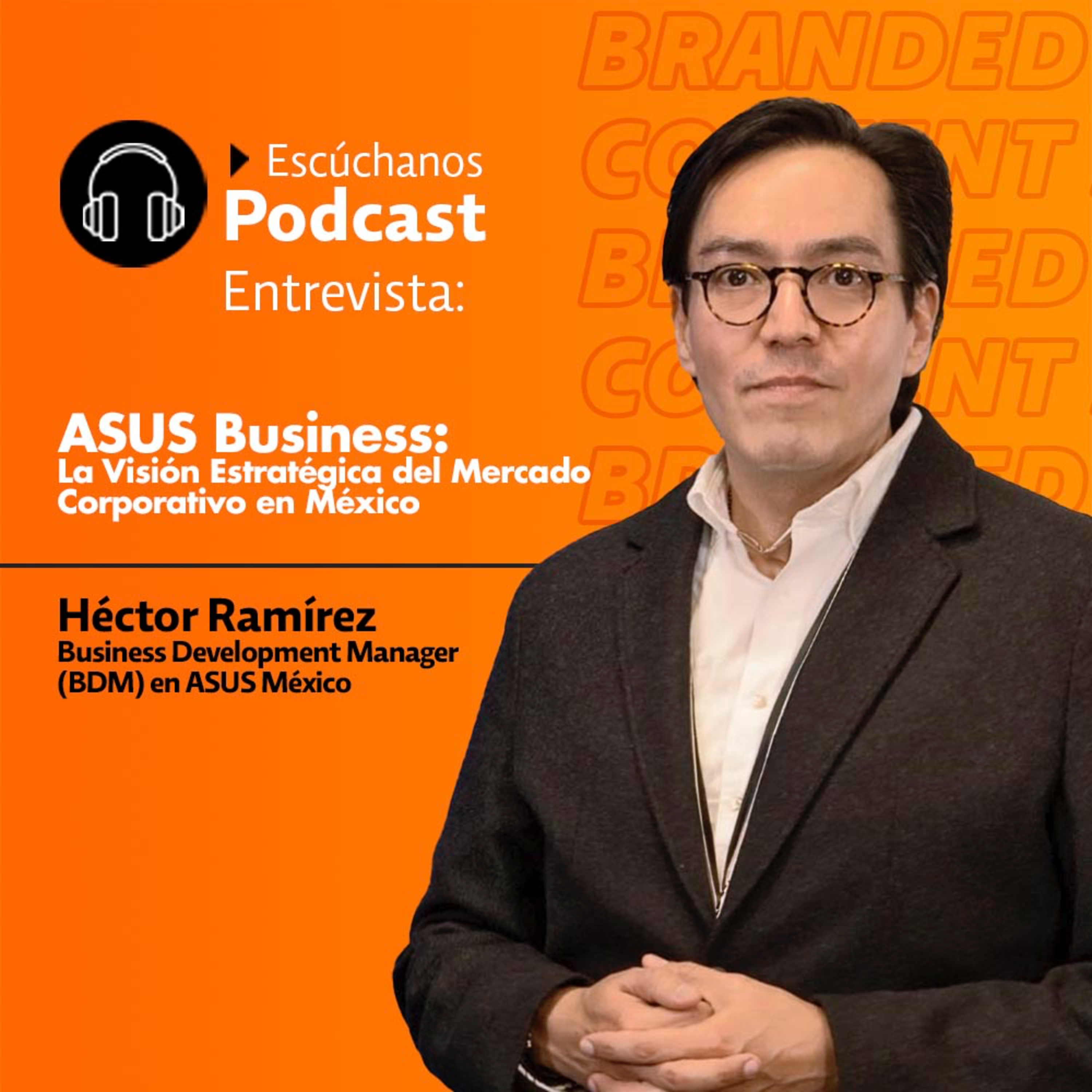ASUS Expert Partner Summit: Trazando el futuro de la tecnología empresarial en México episode artwork