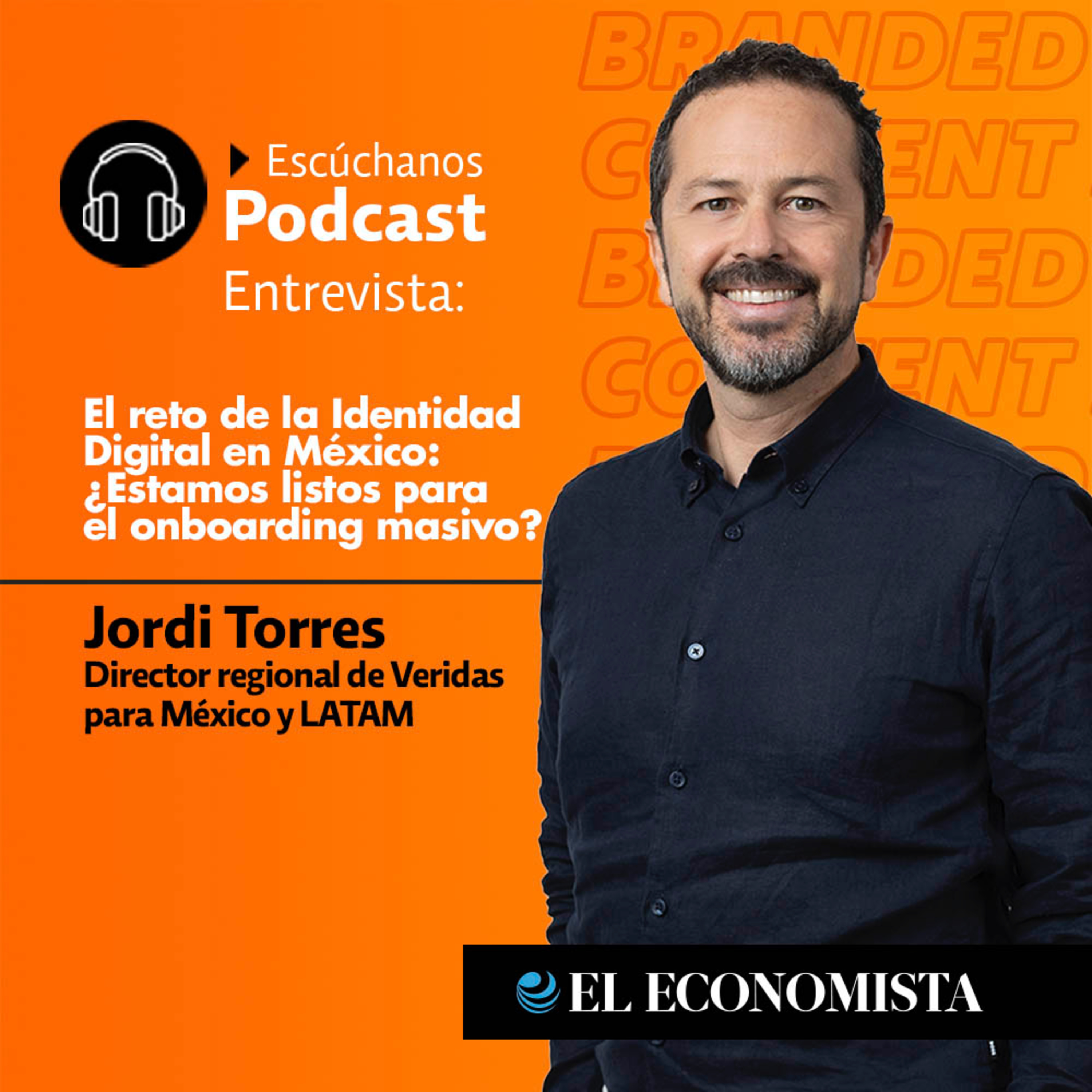 El reto de la Identidad Digital en México: ¿Estamos listos para el onboarding masivo? | Veridas episode artwork