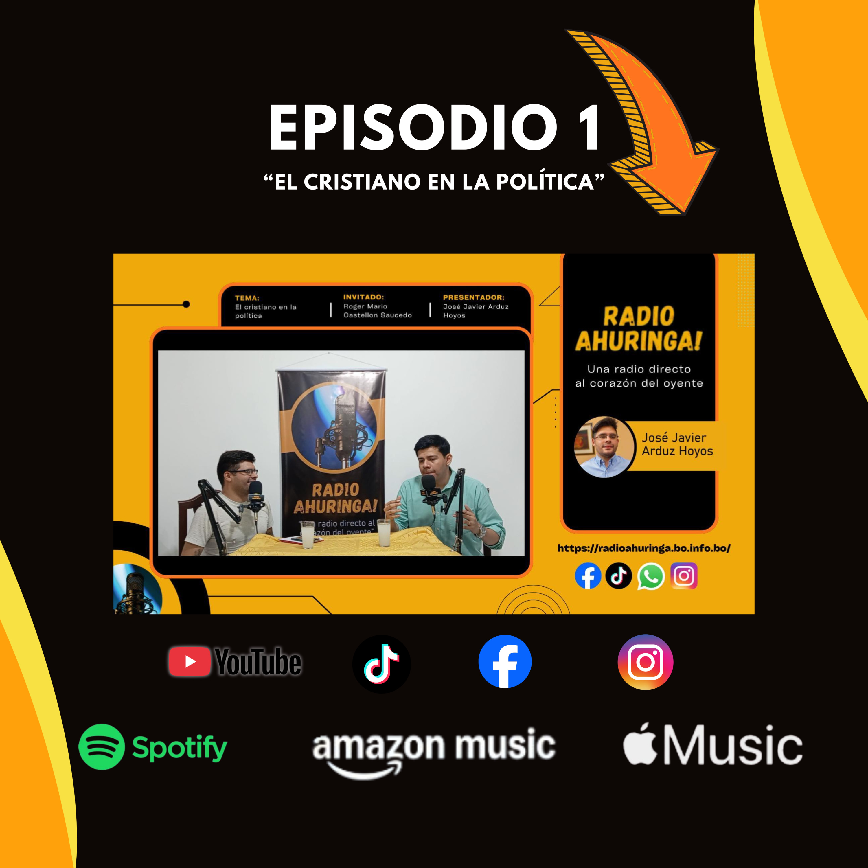 Episodio 1: "El cristiano en la política". Invitado: Roger Mario Castellon Saucedo. Presentador: José Javier Arduz Hoyos. Radio Ahuringa!. episode artwork
