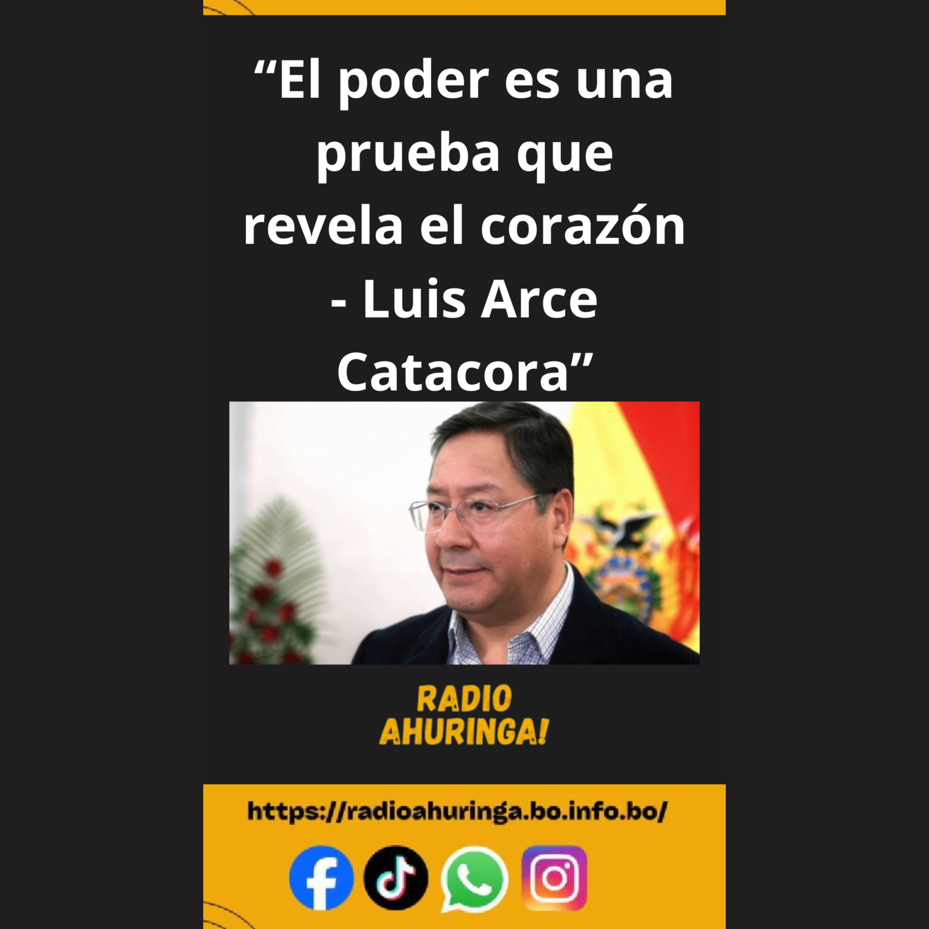 “El poder es una prueba que revela el corazón - Luis Arce Catacora”. Radio Ahuringa!. episode artwork