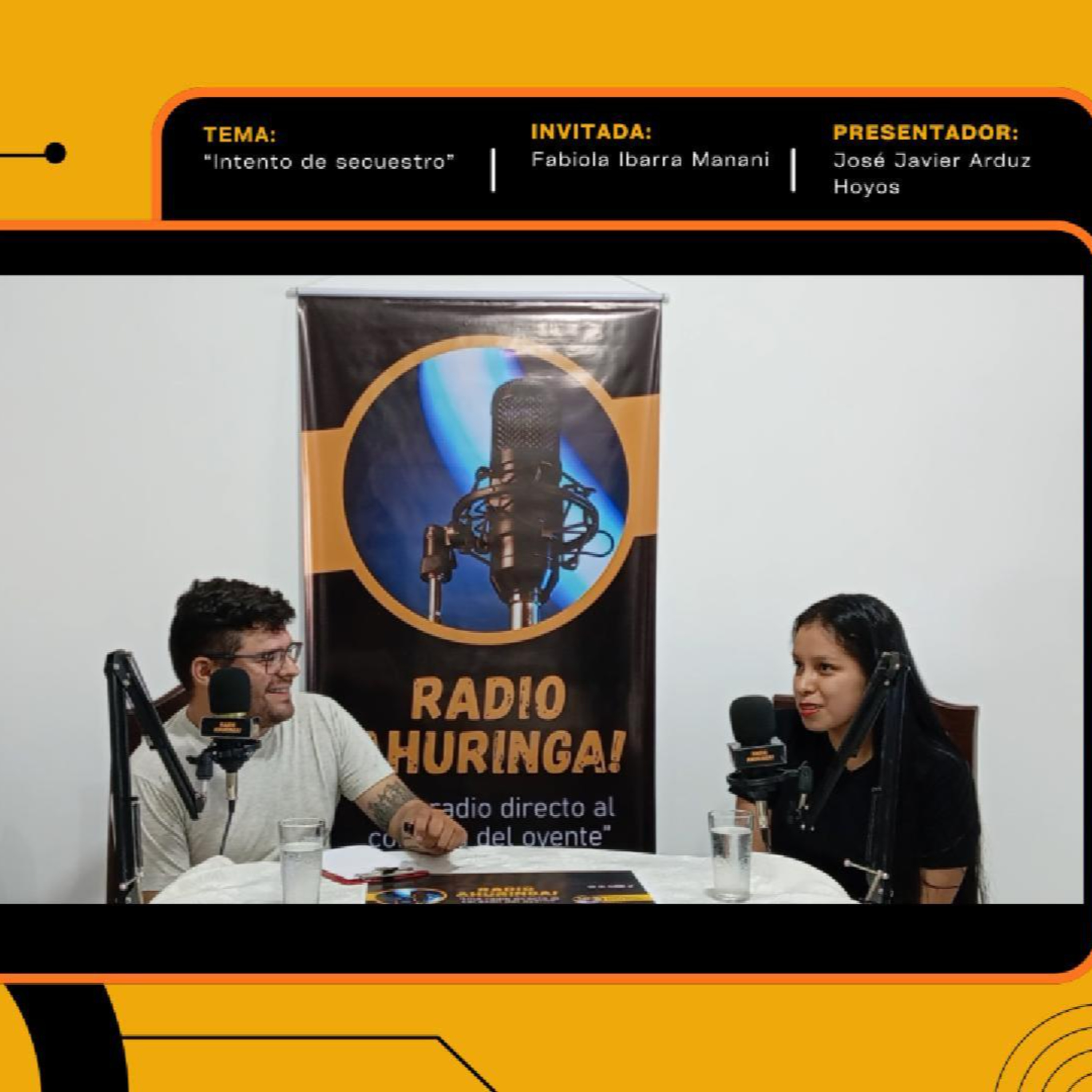 Episodio 9: "Intento de secuestro". Invitada: Fabiola Ibarra Mamani. Presentador: José Javier Arduz Hoyos. Radio Ahuringa!. episode artwork