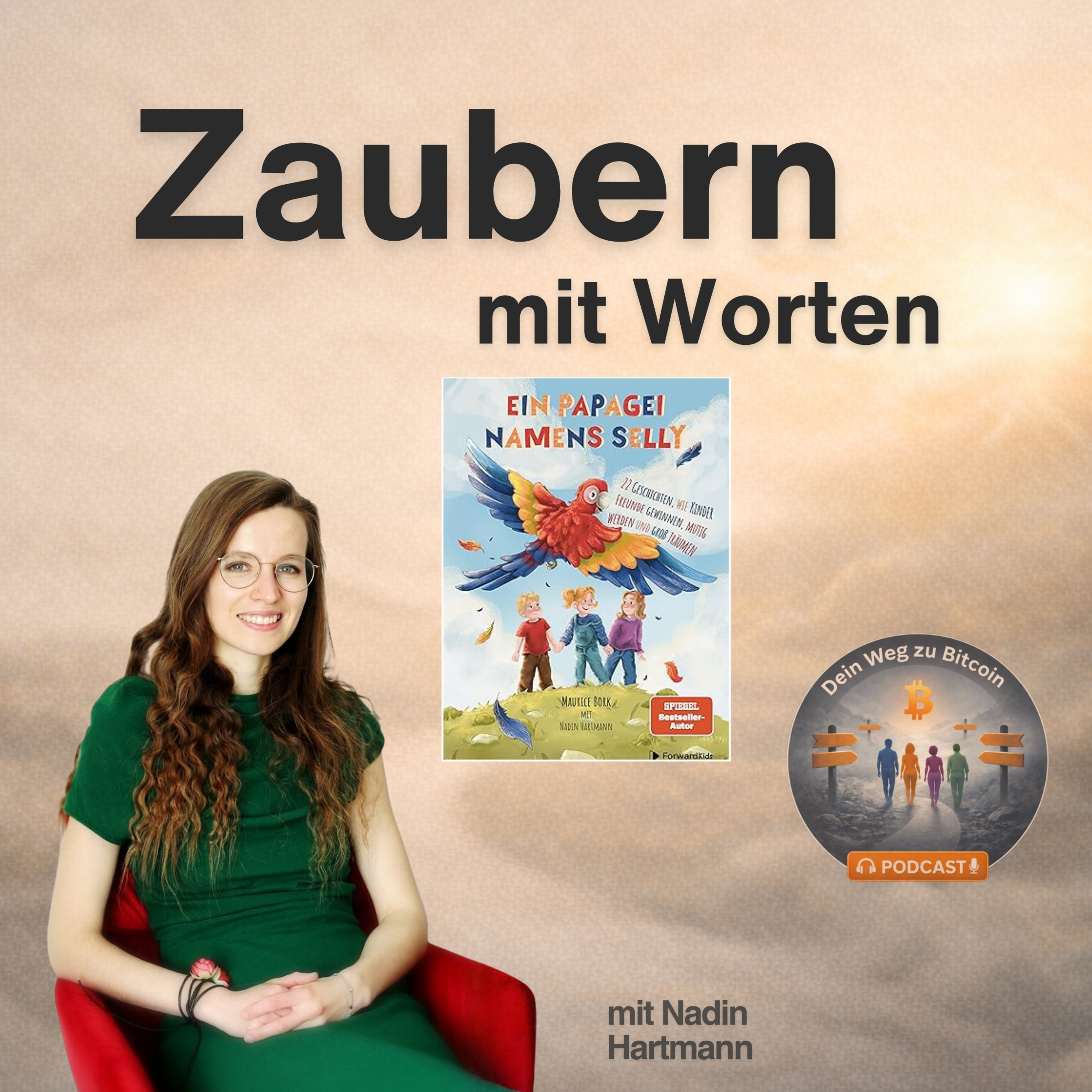 Wie man mit Wörtern zaubert und Warum man die Geldgans nie schlachten darf – Nadin Hartmann erklärt Kindern Verkaufen und Finanzen – Dein Weg zu Bitcoin episode artwork