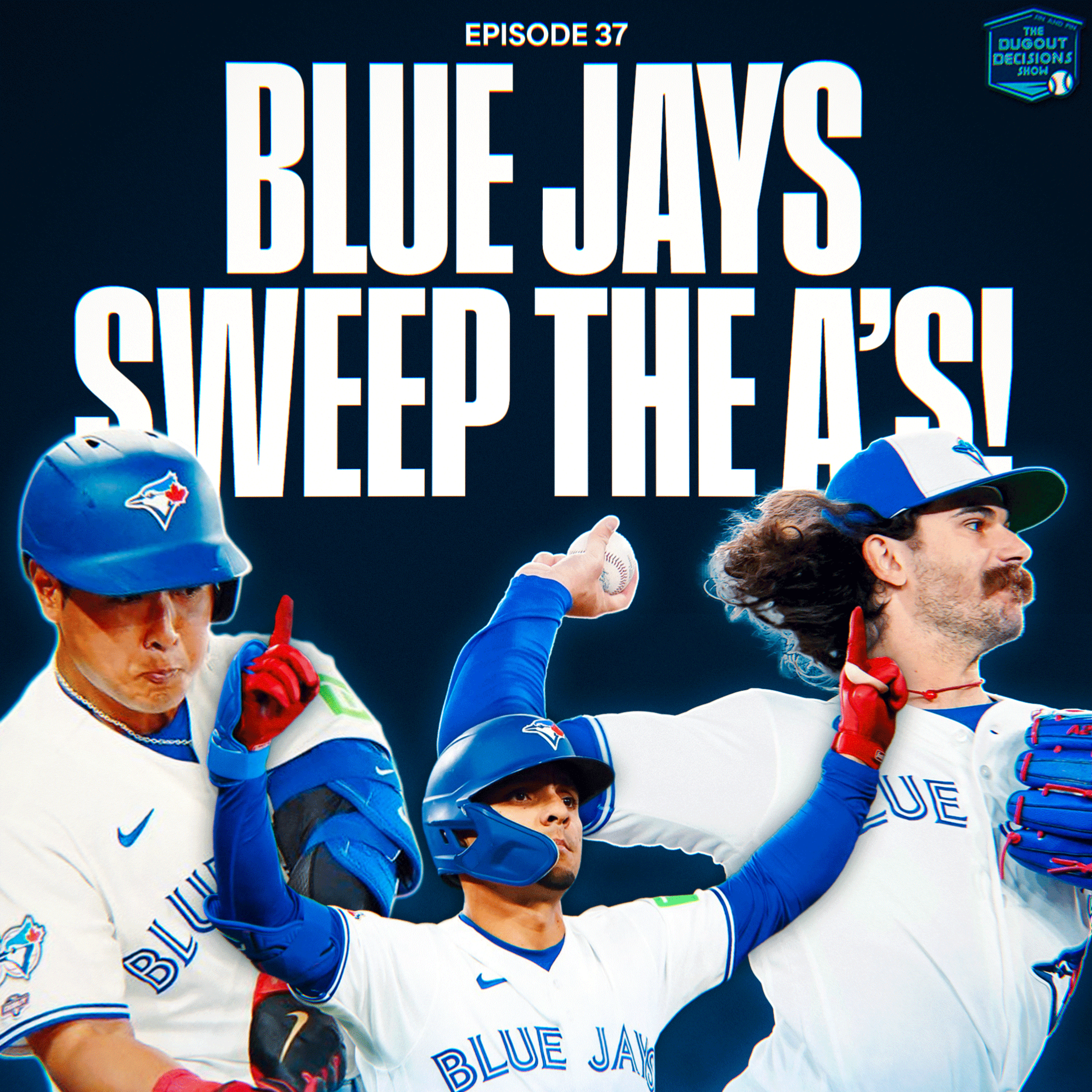 Episode 37: Blue Jays Sweep the A's! episode artwork