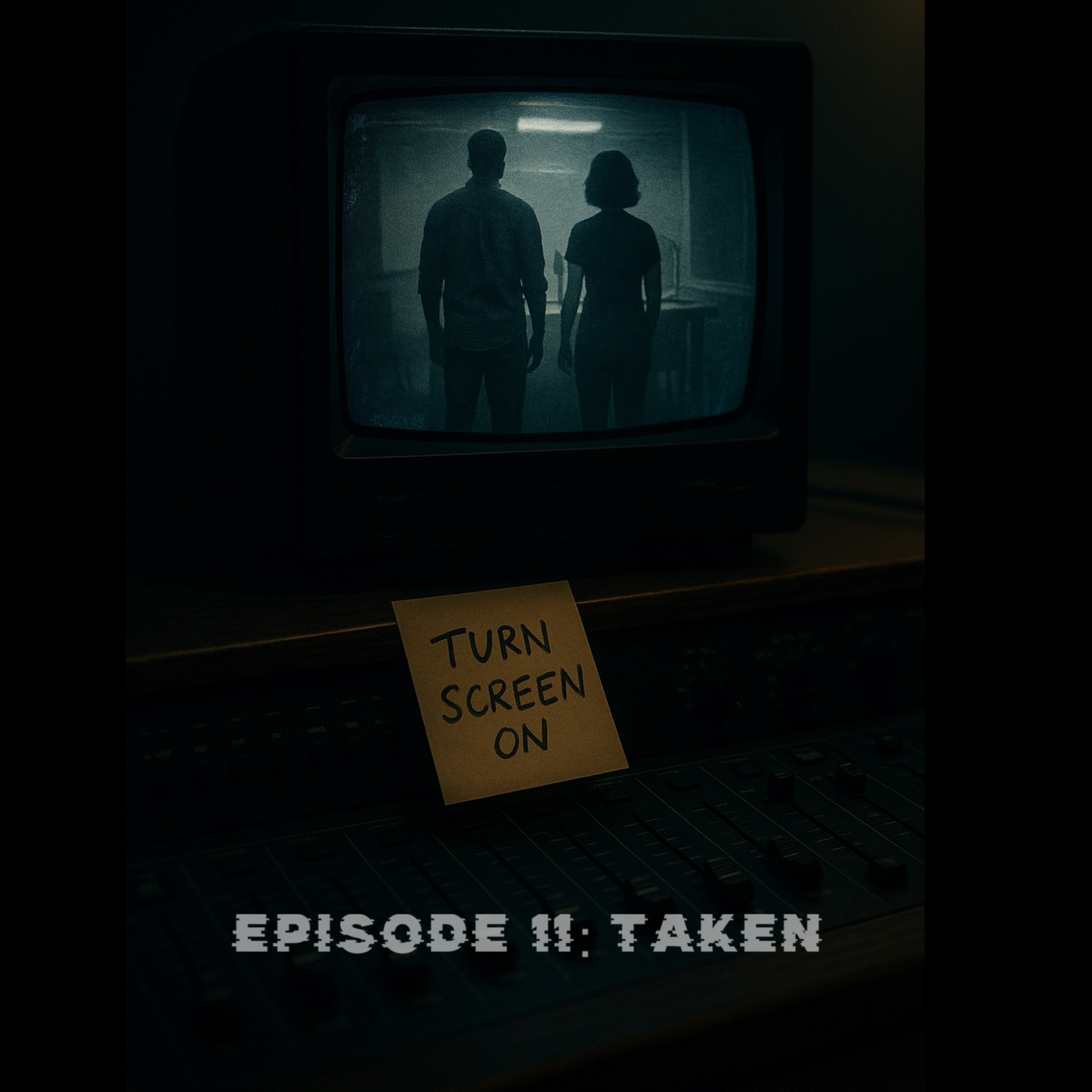 EPISODE 11: Taken episode artwork