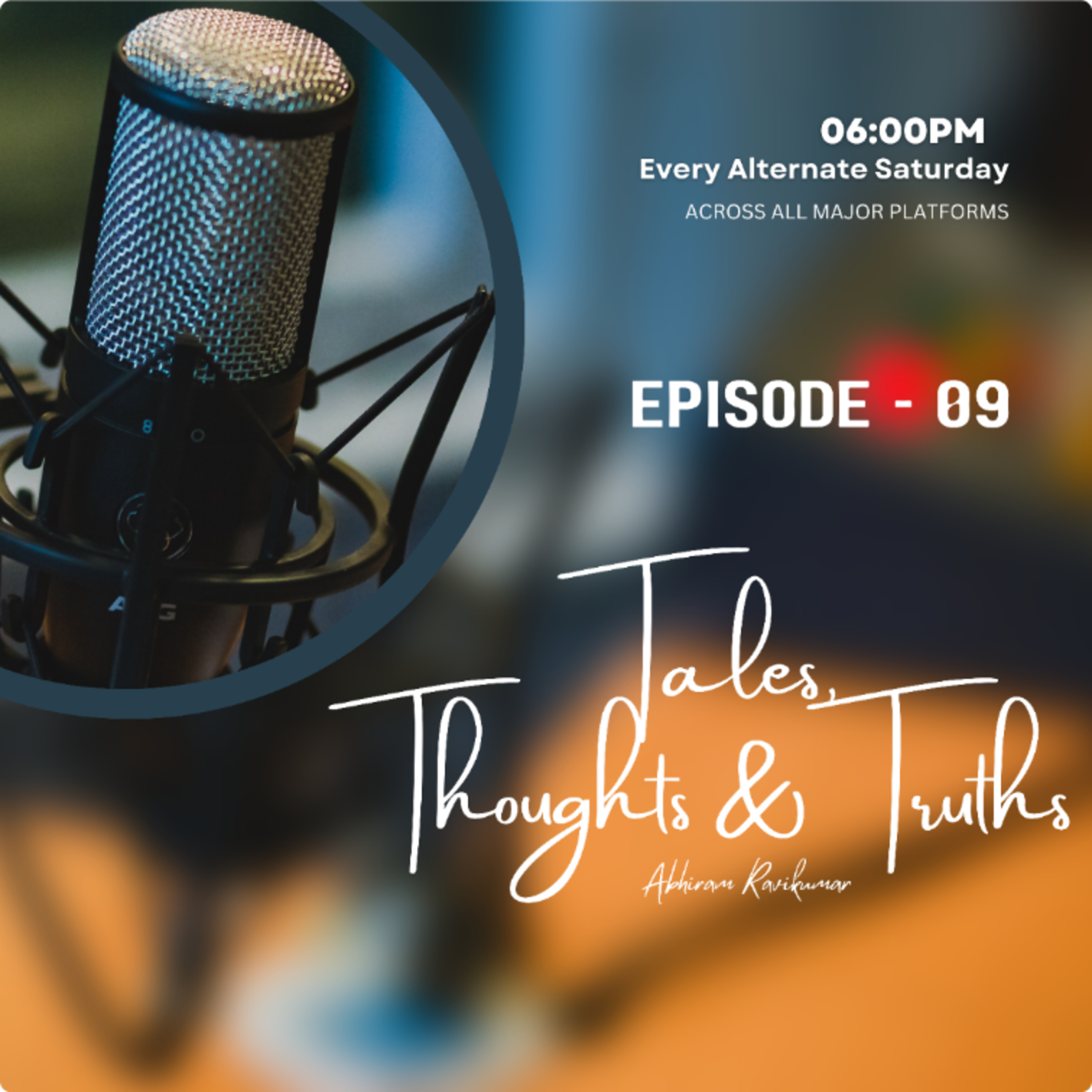 EPISODE 09 | TALES THOUGHTS AND TRUTHS