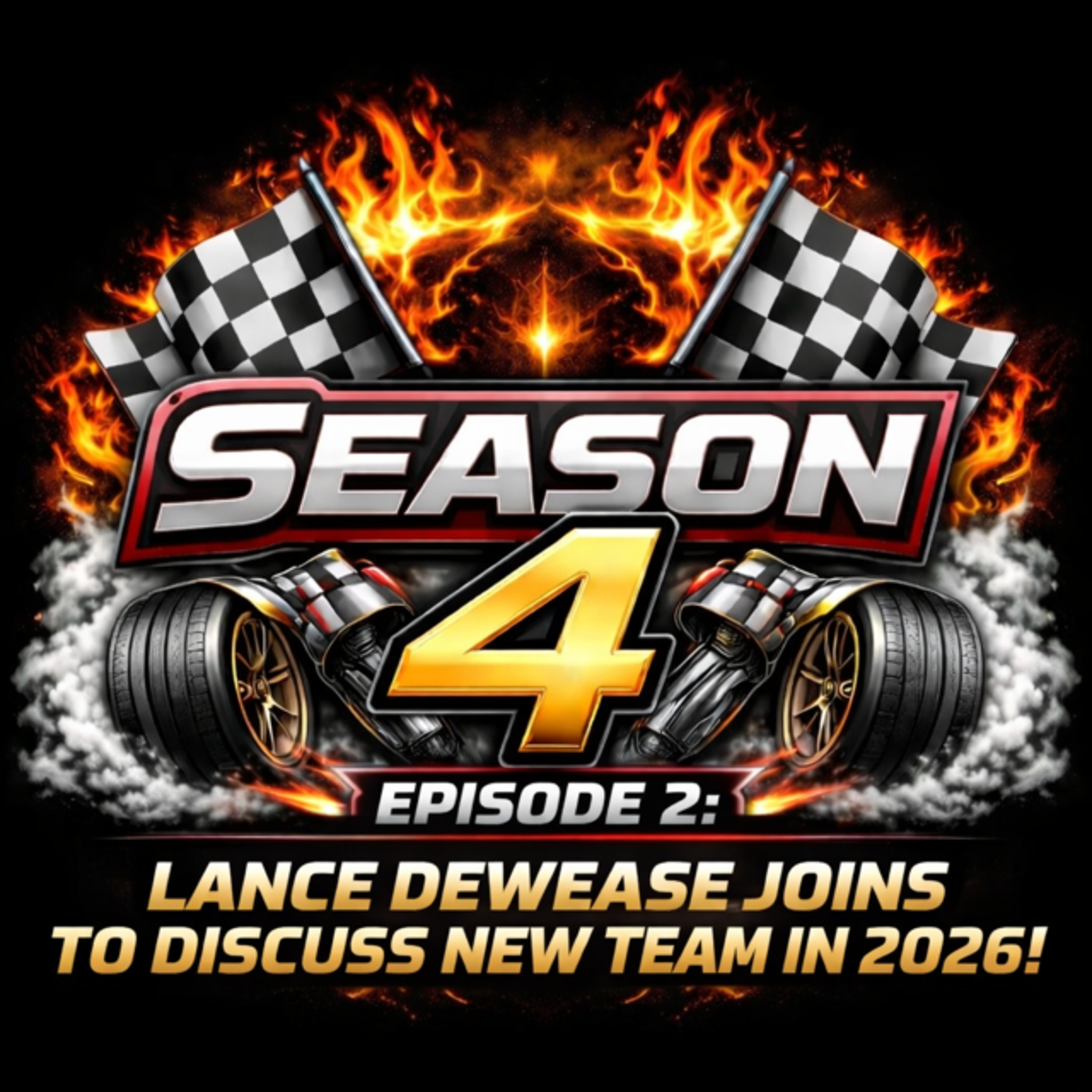SEASON 4 EPISODE 2: LANCE DEWEASE JOINS TO DISCUSS NEW TEAM IN 2026! episode artwork
