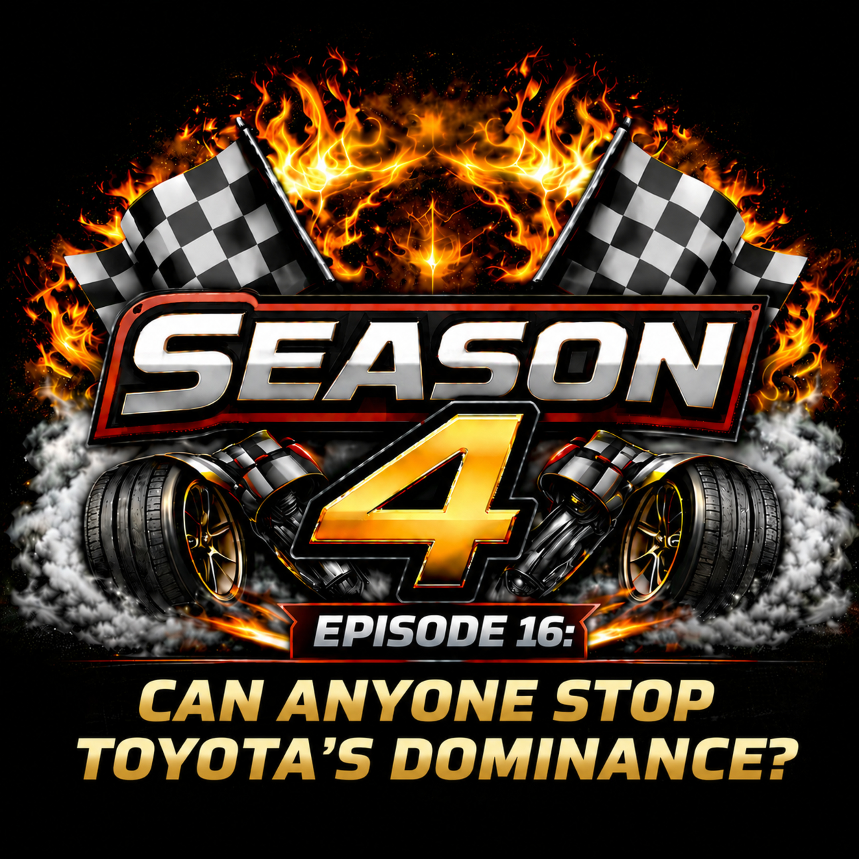 SEASON 4 EPISODE 16: CAN ANYONE STOP TOYOTA'S DOMINANCE? episode artwork