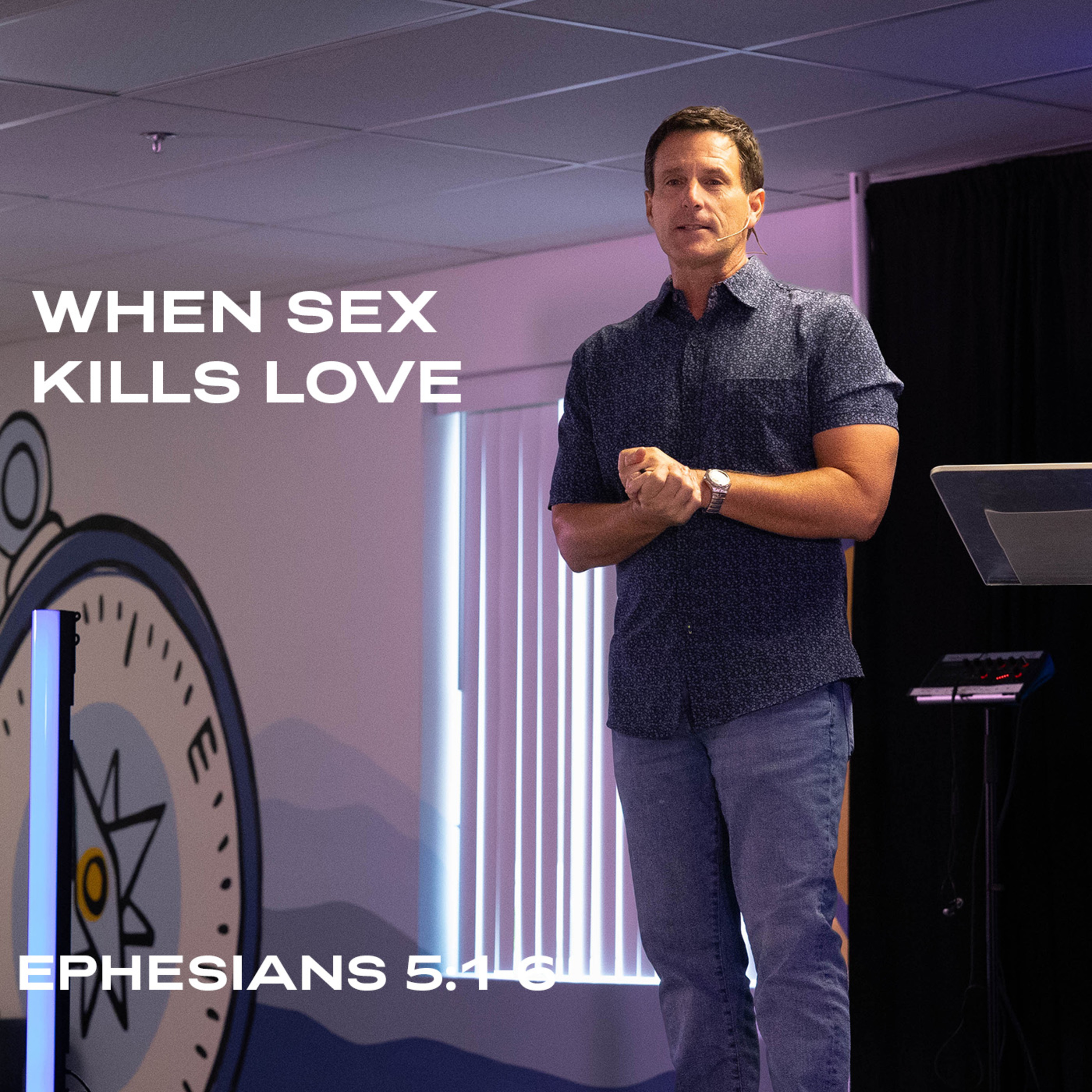When Sex Kills Love | Ephesians 5:1-6 | Pastor Trent Griffith episode artwork