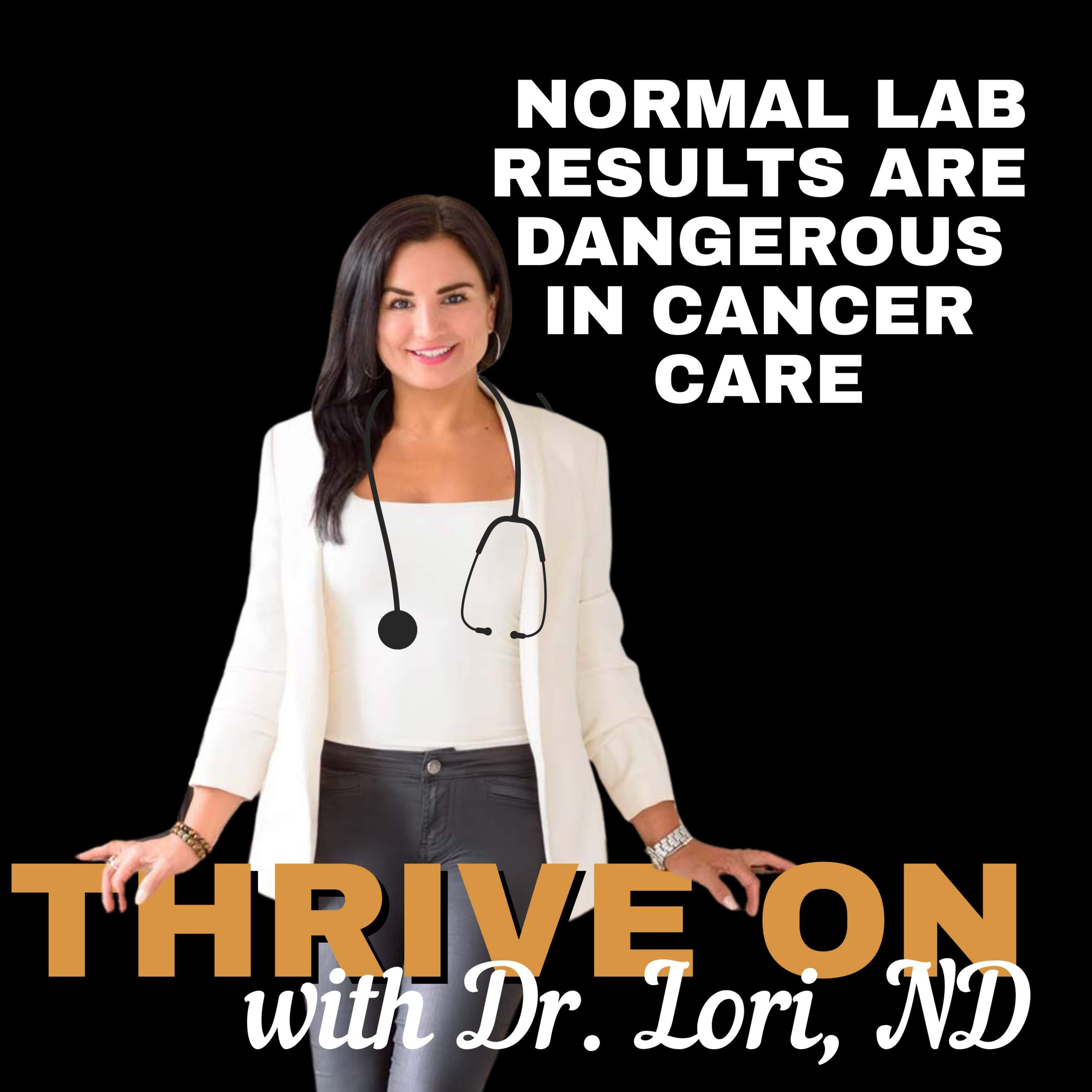 Why Normal Lab Results Are Dangerous in Cancer Care episode artwork