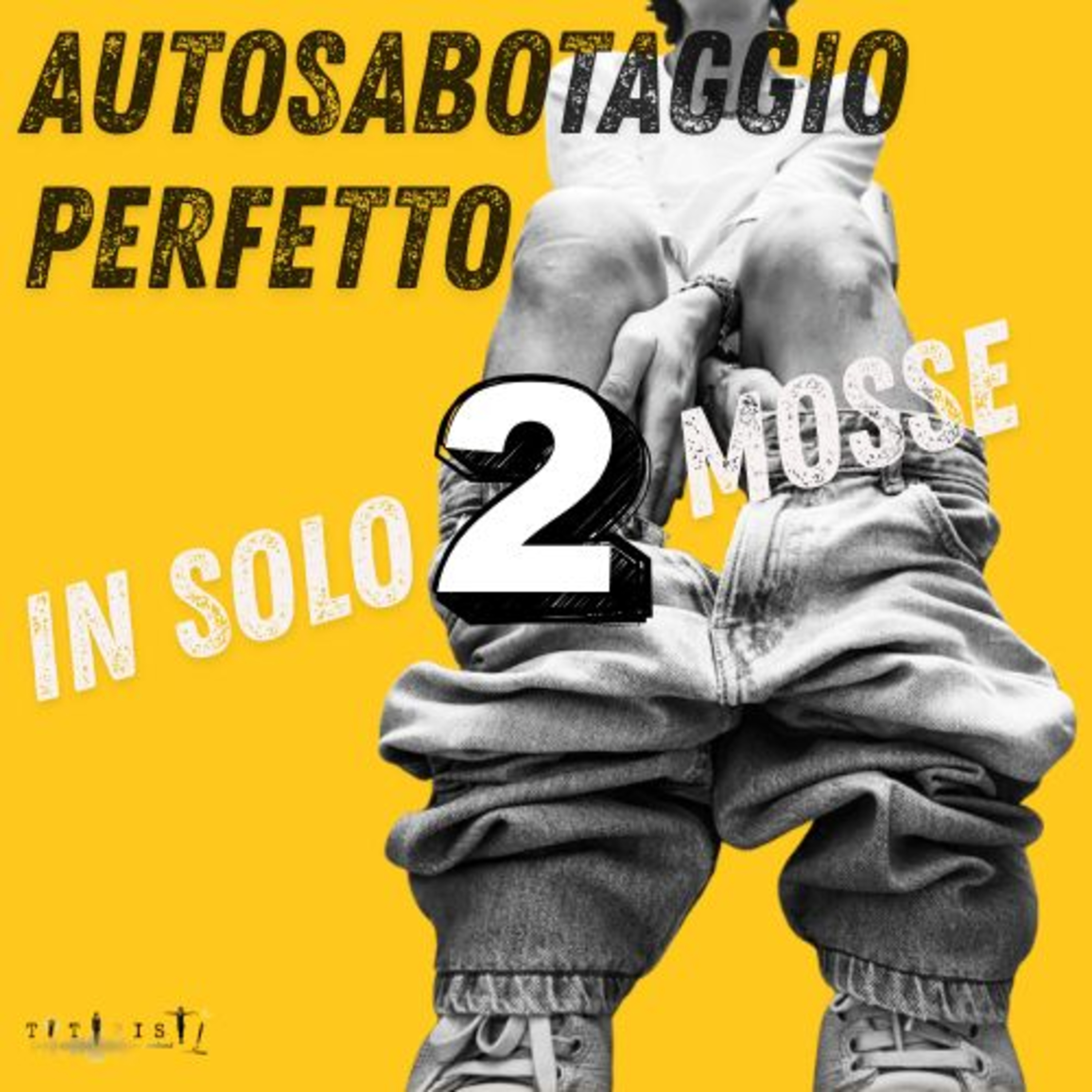 34.Autosabotaggio perfetto in solo 2 mosse episode artwork