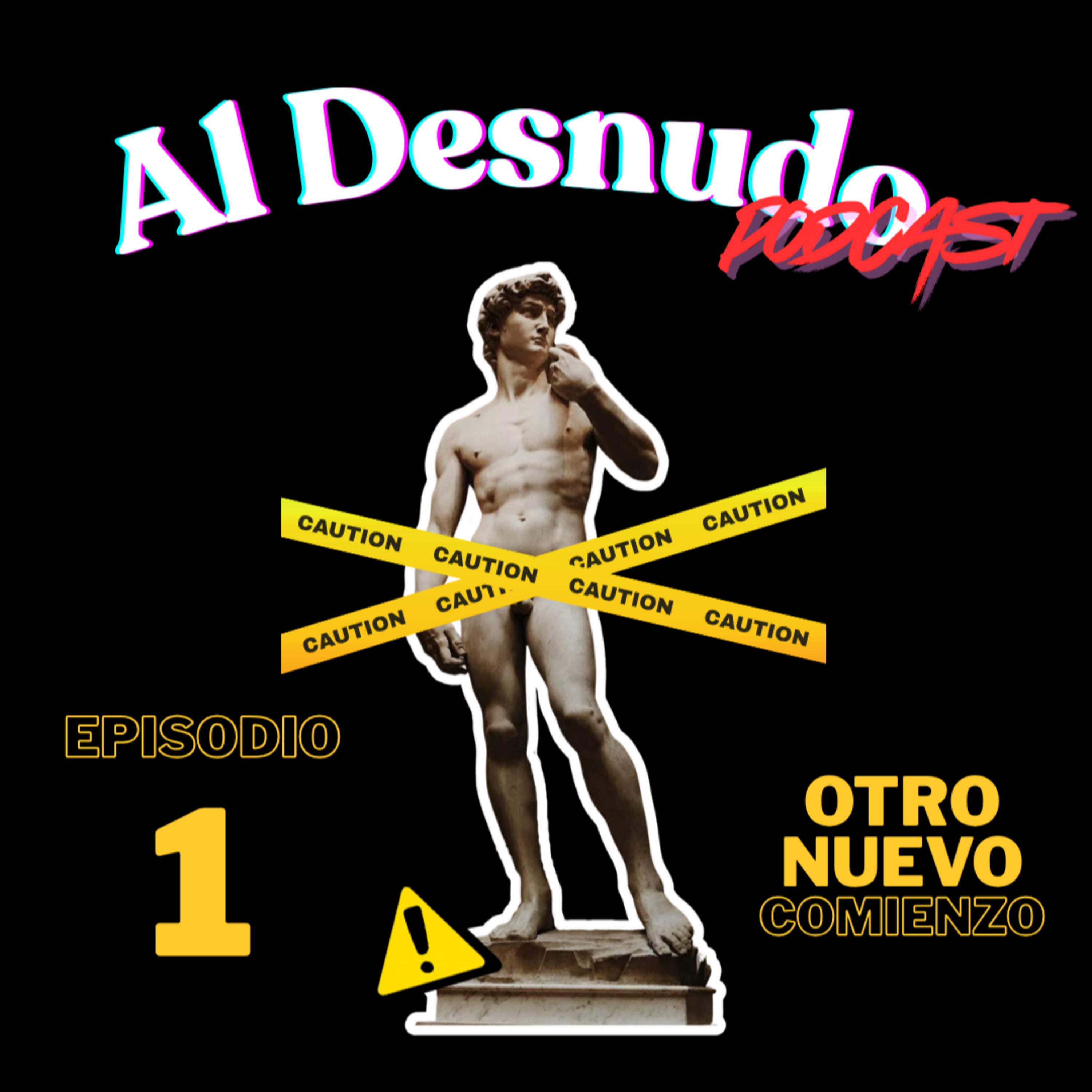 AL DESNUDO #1 - OTRO NUEVO COMIENZO episode artwork