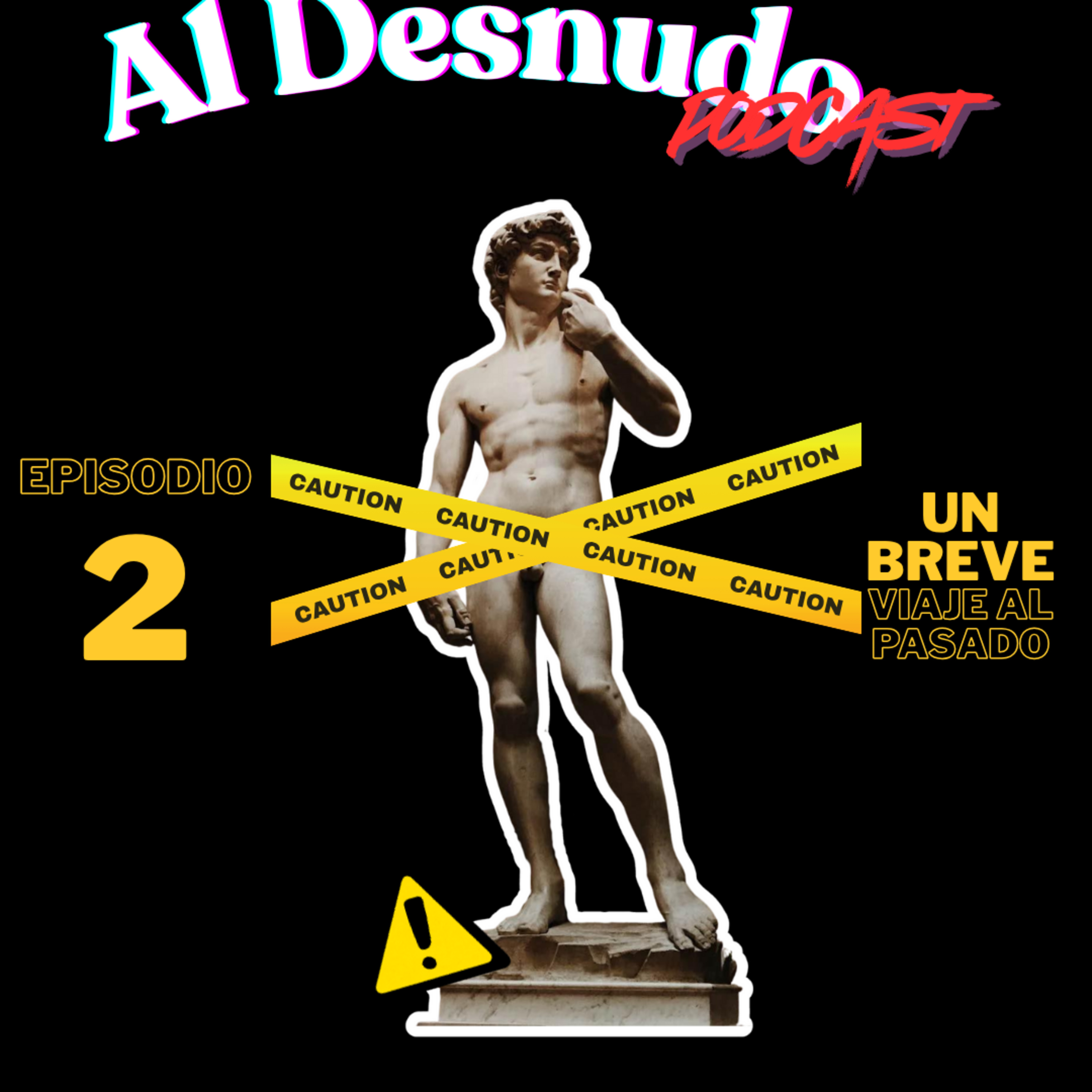 AL DESNUDO #2 - UN BREVE VIAJE AL PASADO episode artwork