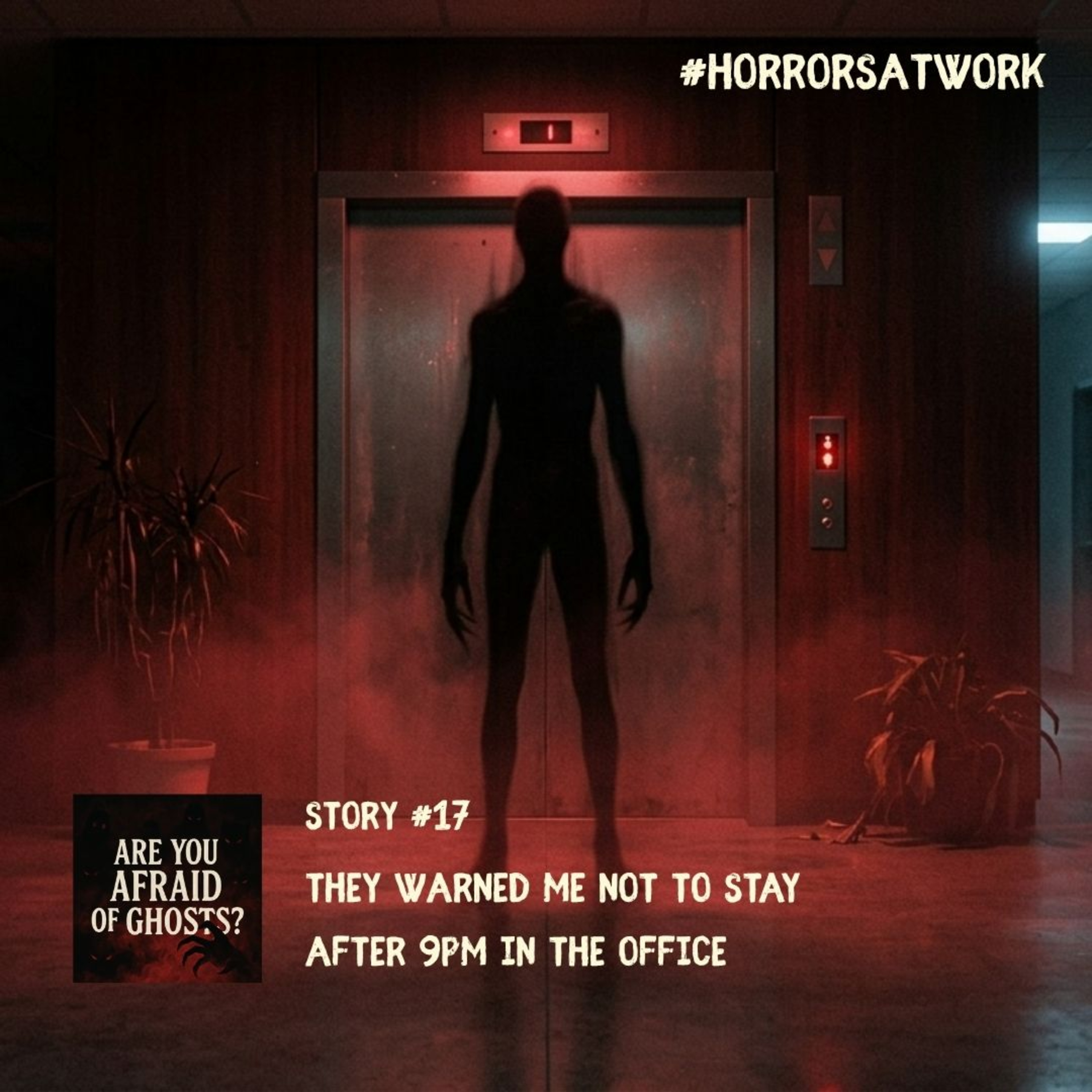 STORY #17 - They warned me not to stay after 9pm in the office episode artwork