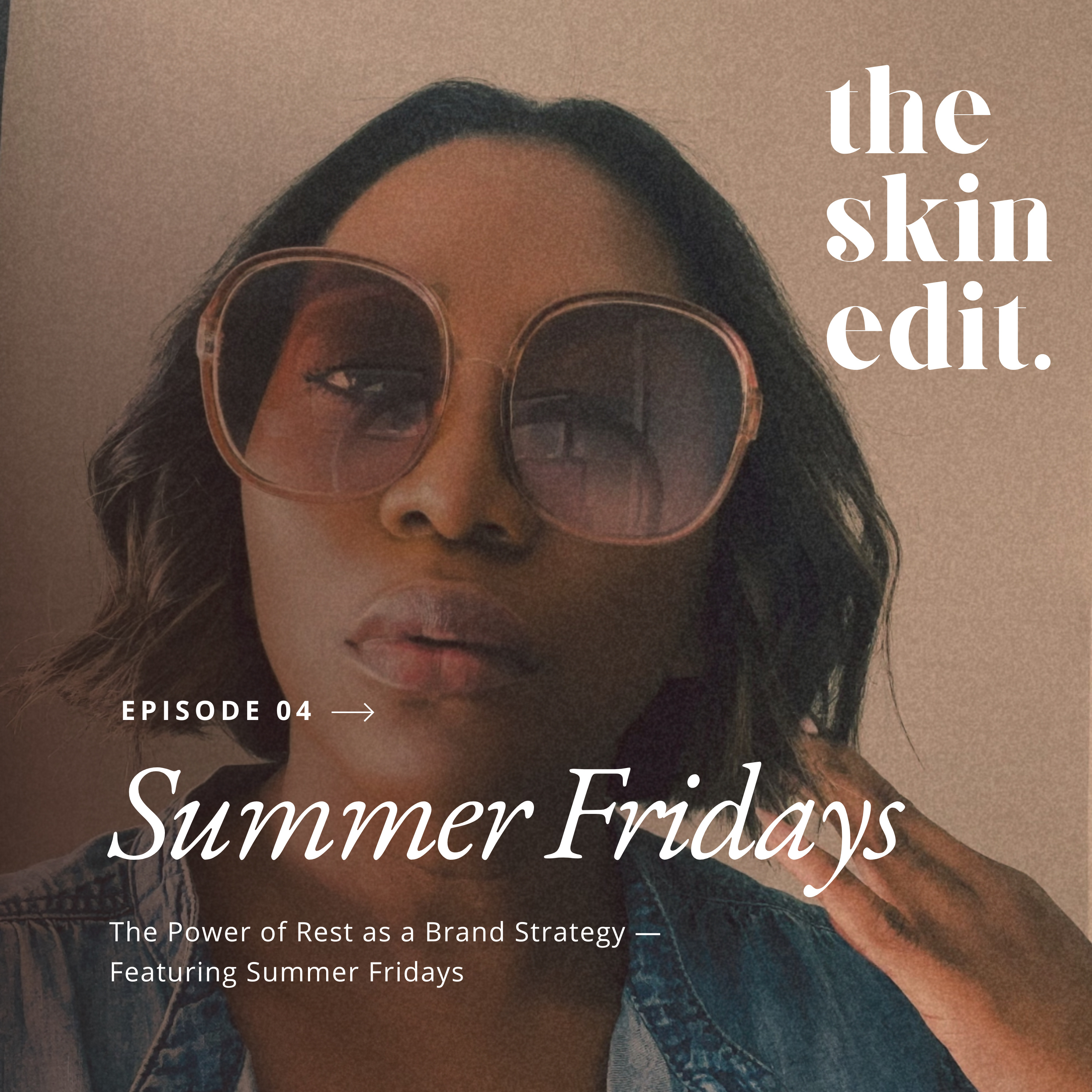 The Summer Fridays Effect: Why We’re All Obsessed with Beige Tubes and Blueberry Masks episode artwork