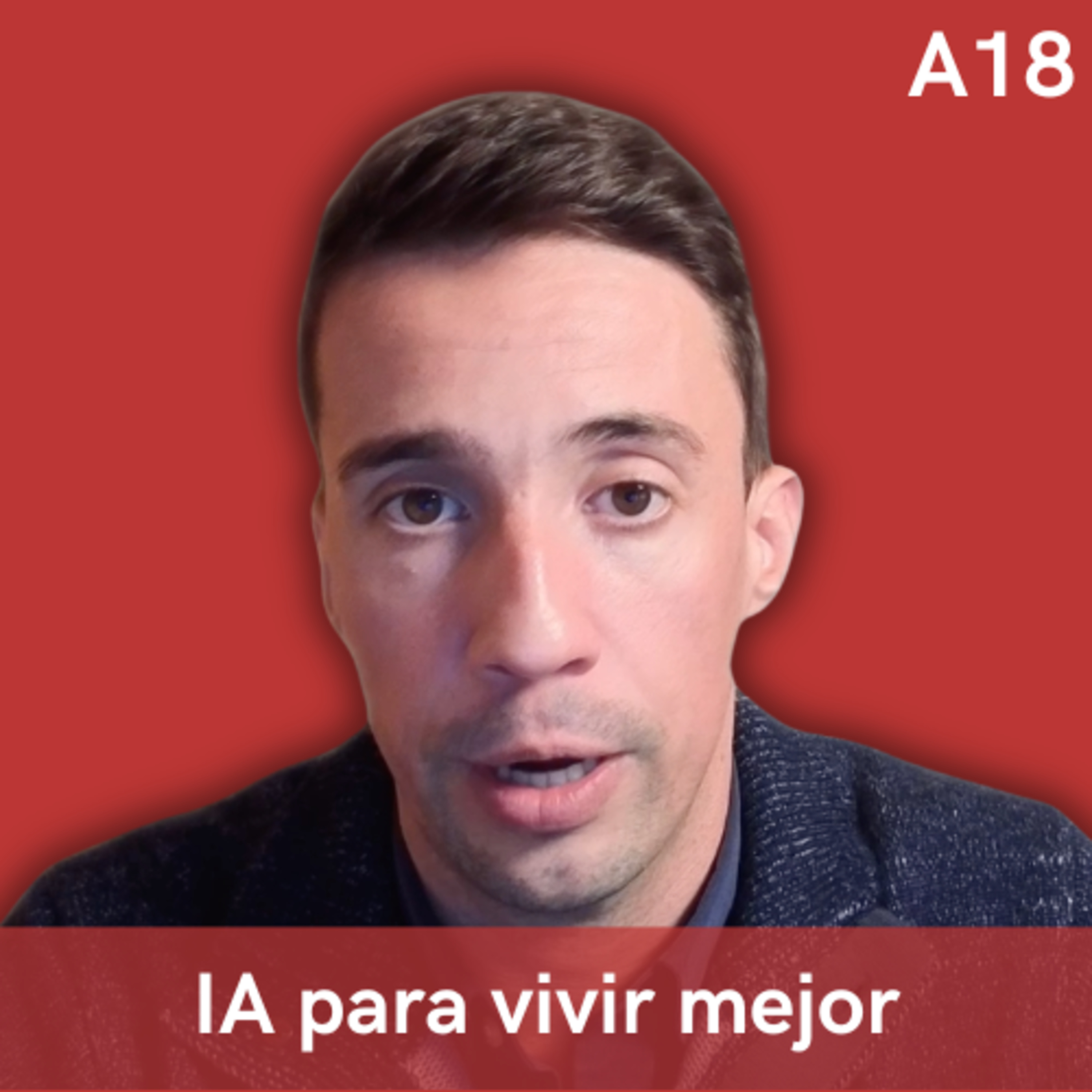 A18. Cómo utilizar la Inteligencia Artificial para vivir mejor, con Pablo Vázquez (Vida Inteligente) episode artwork