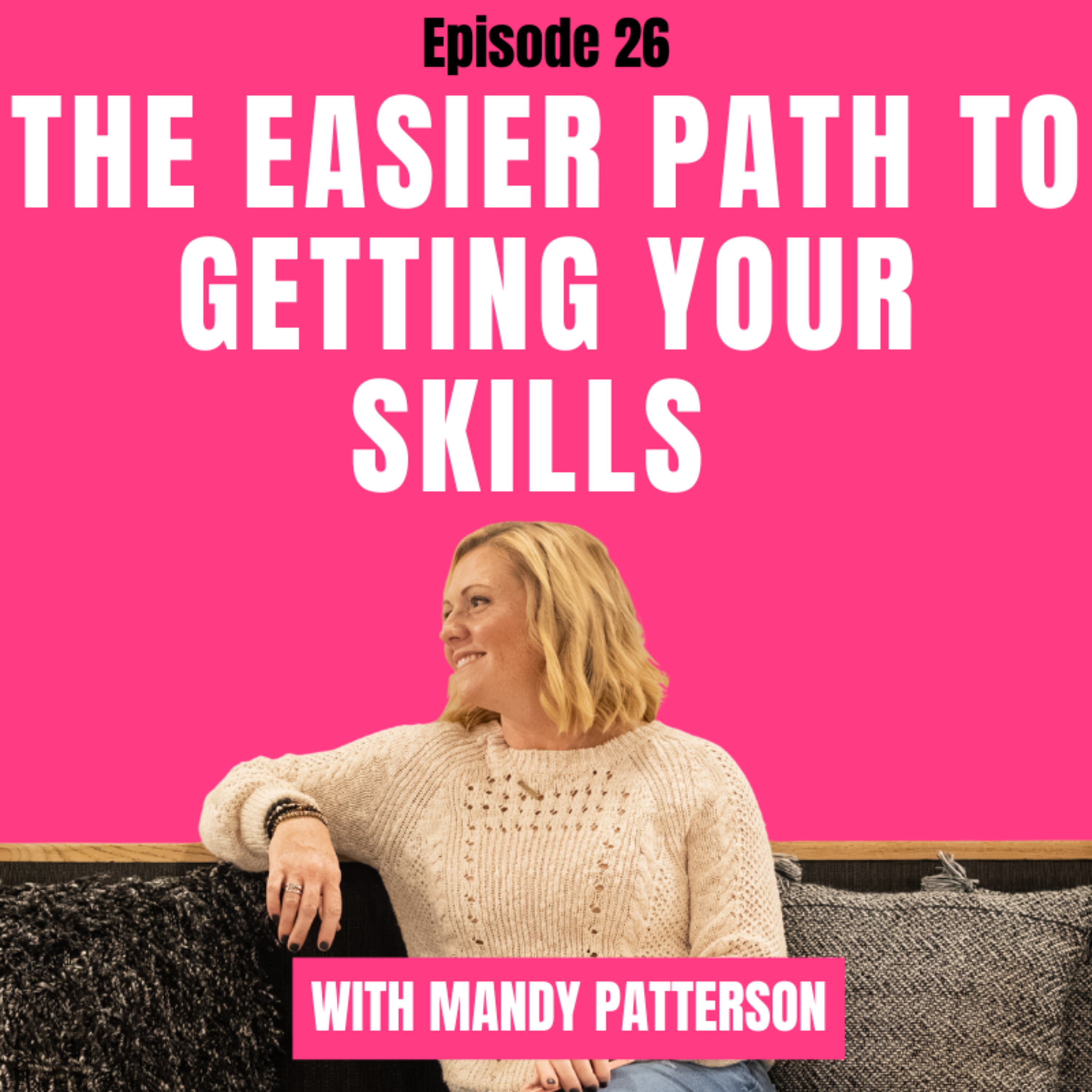 The Easier Path To Getting Your Skills episode artwork