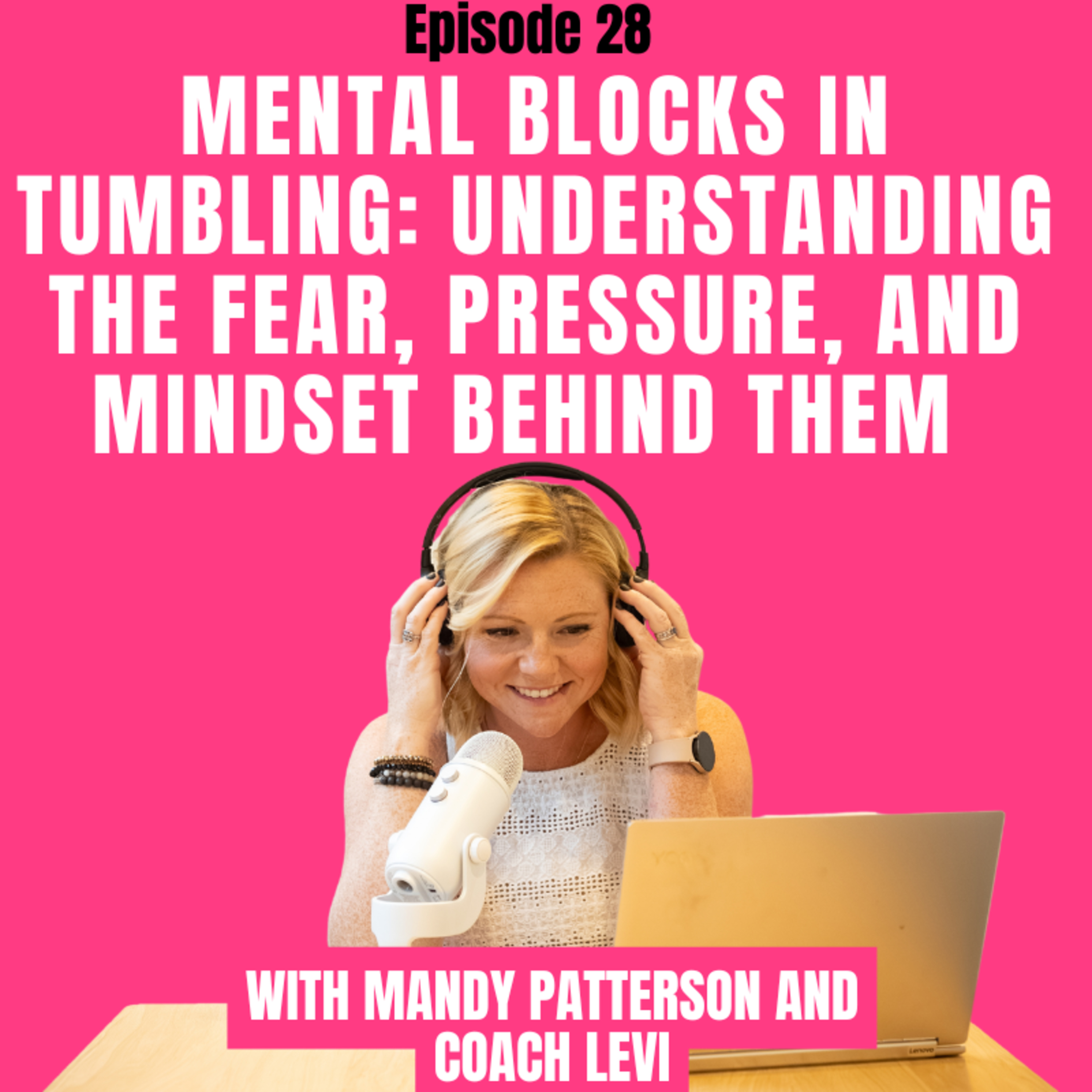 Mental Blocks in Tumbling: Understanding the Fear, Pressure, and Mindset Behind Them With Coach Levi episode artwork