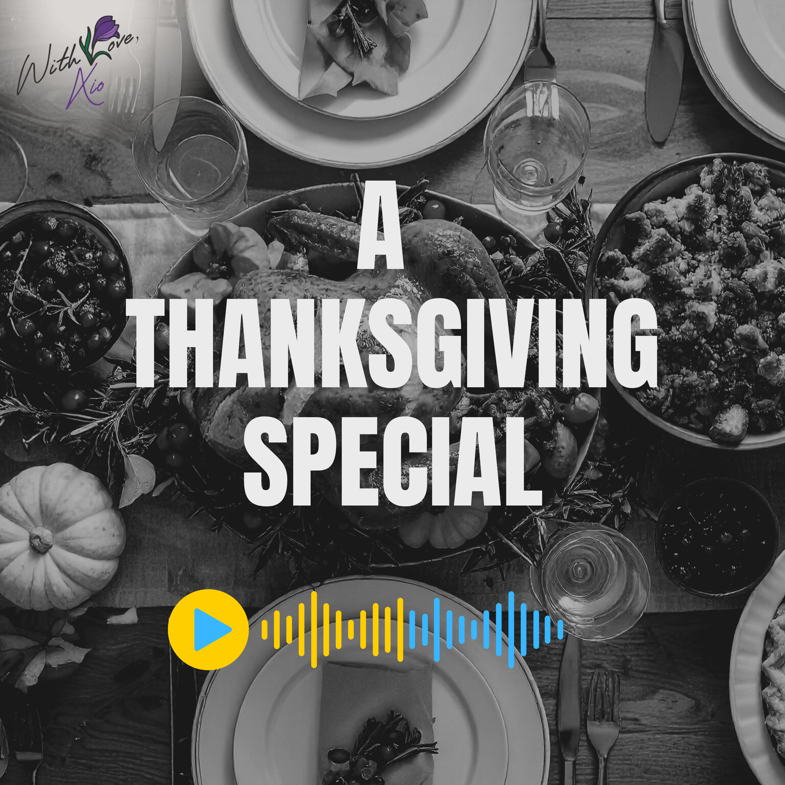 Thanksgiving Special | Dear A Posture of Gratitude episode artwork