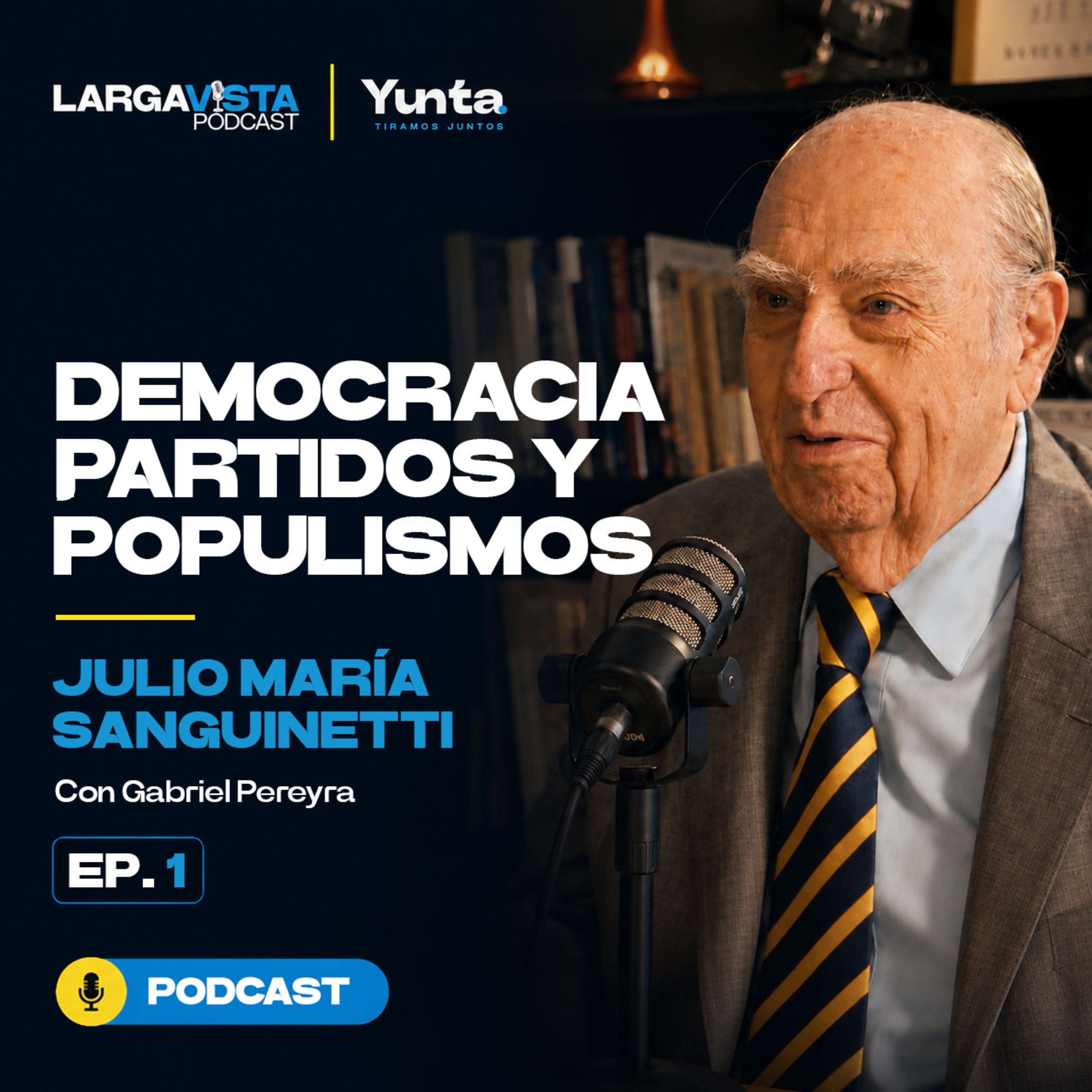 Julio María Sanguinetti: democracia, partidos y populismos | Larga Vista Podcast — Ep. 1 episode artwork