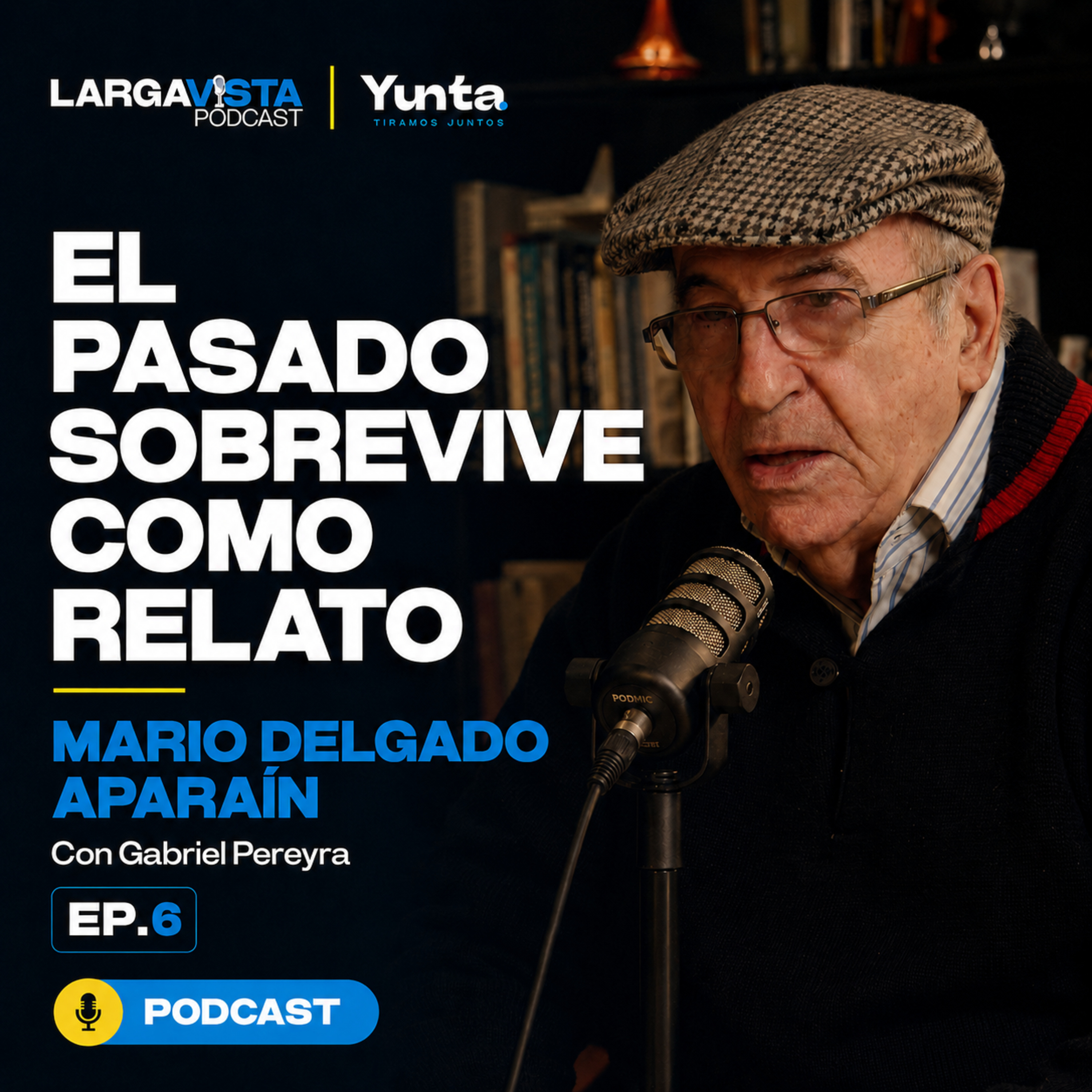 Mario Delgado Aparaín: el pasado sobrevive como relato | Larga Vista Podcast — Ep. 6 episode artwork