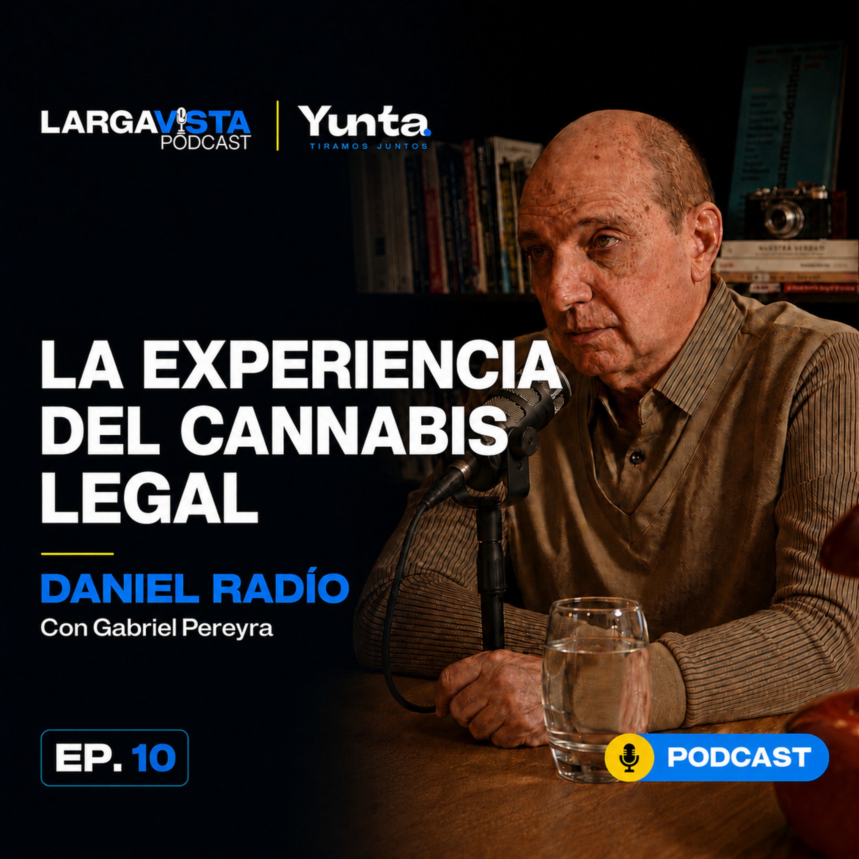 Daniel Radío: la experiencia del cannabis legal | Larga Vista Podcast — Ep. 10