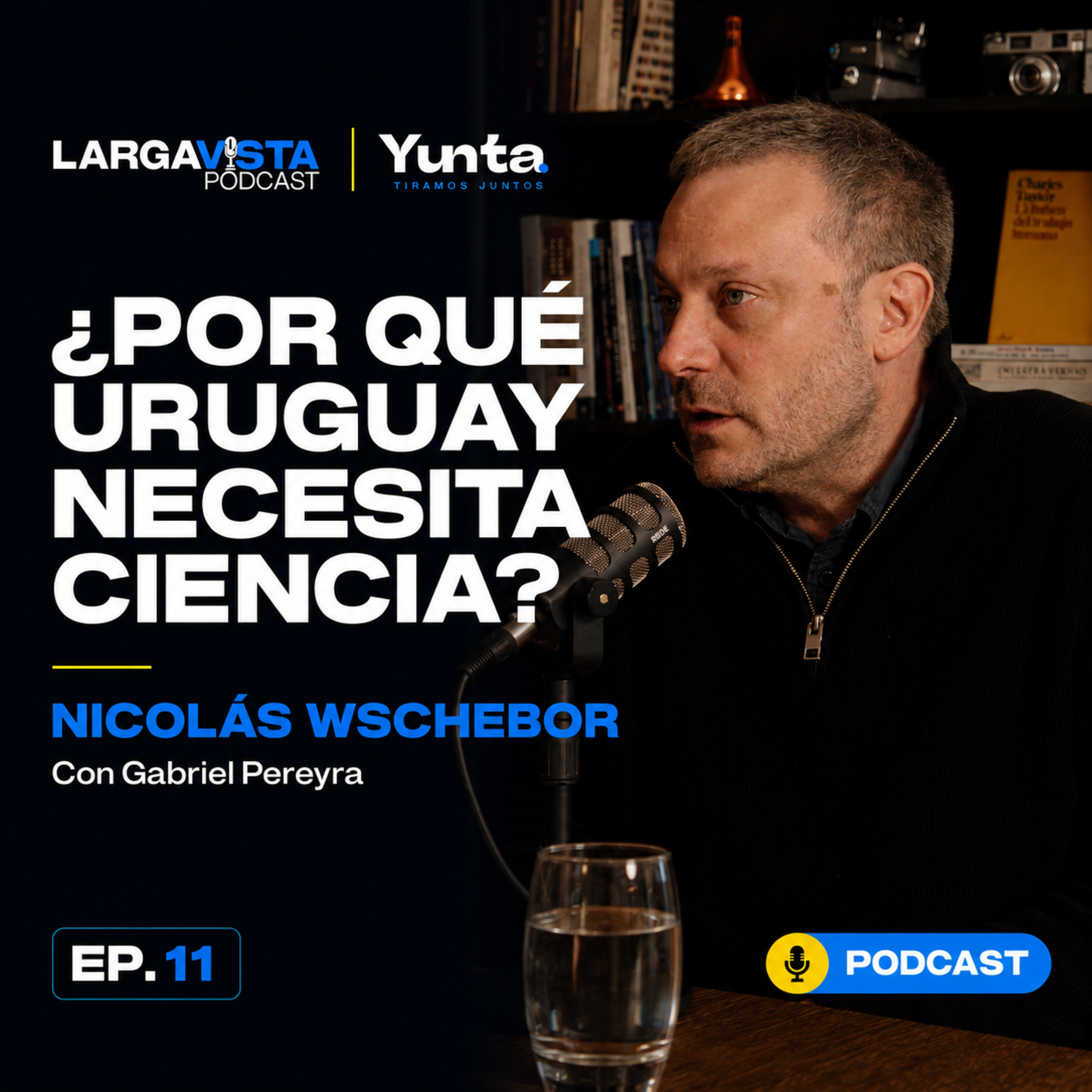 Nicolás Wschebor: por qué Uruguay necesita ciencia | Larga Vista Podcast – Ep. 11