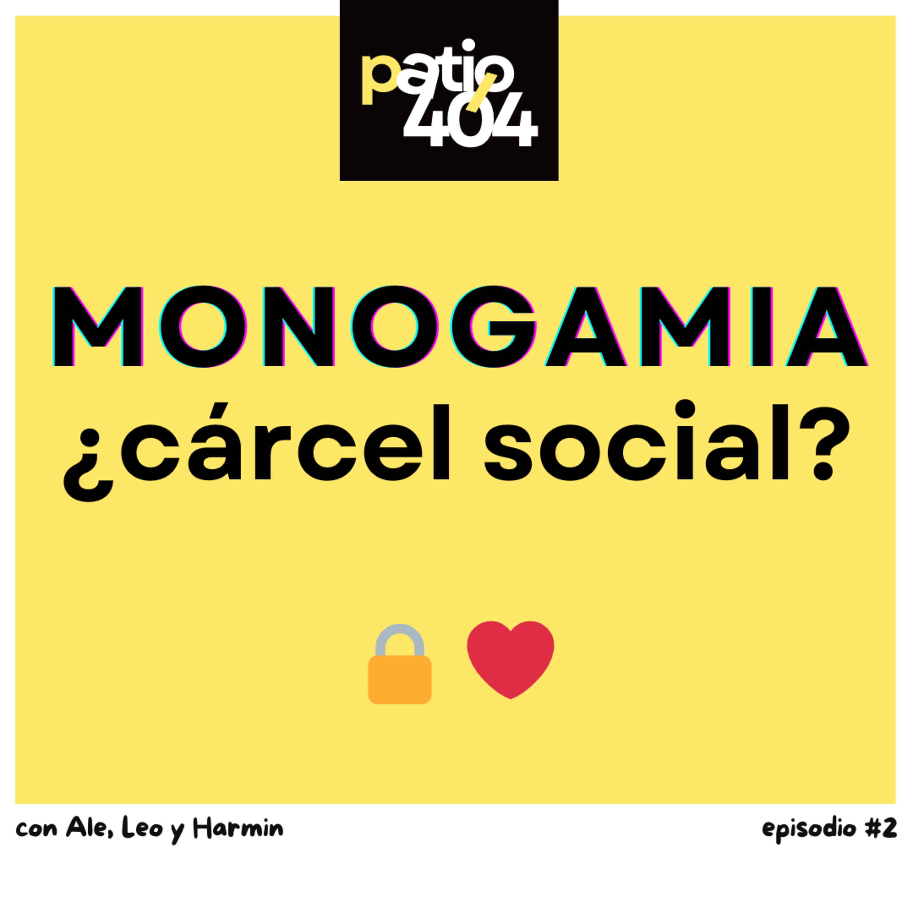 La monogamia: ¿tradición romántica o cárcel social? - EP2 episode artwork