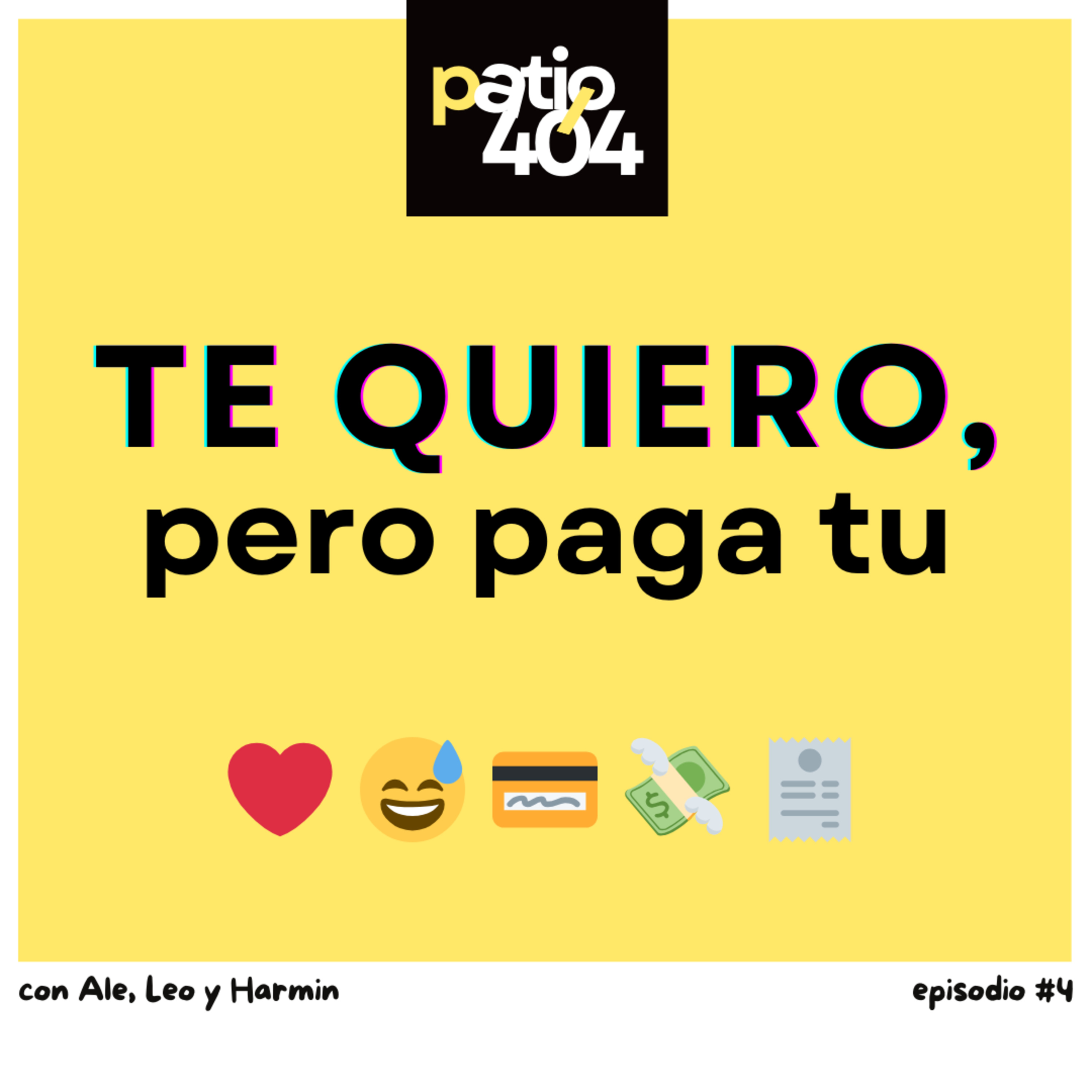 Te quiero, pero paga tu... el rol del dinero - EP4 episode artwork