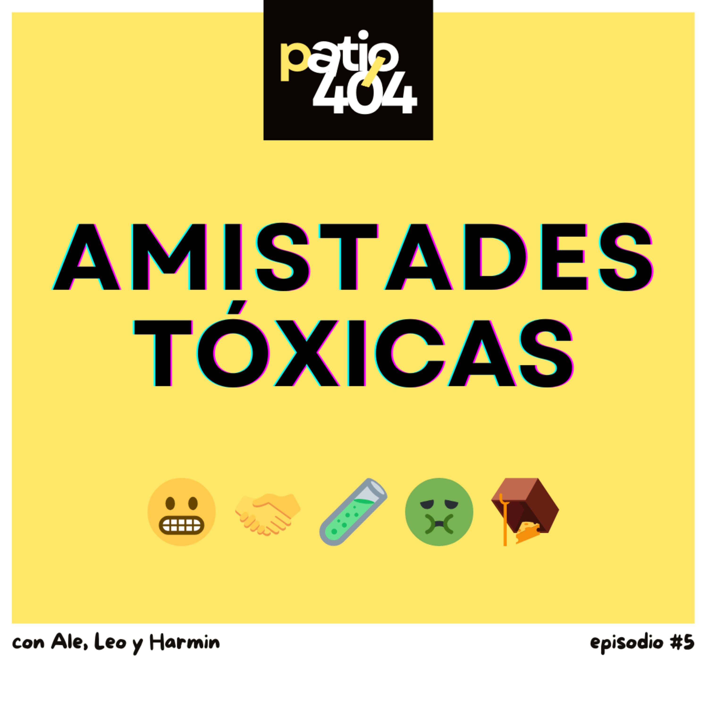 Amistades Tóxicas - EP5 episode artwork