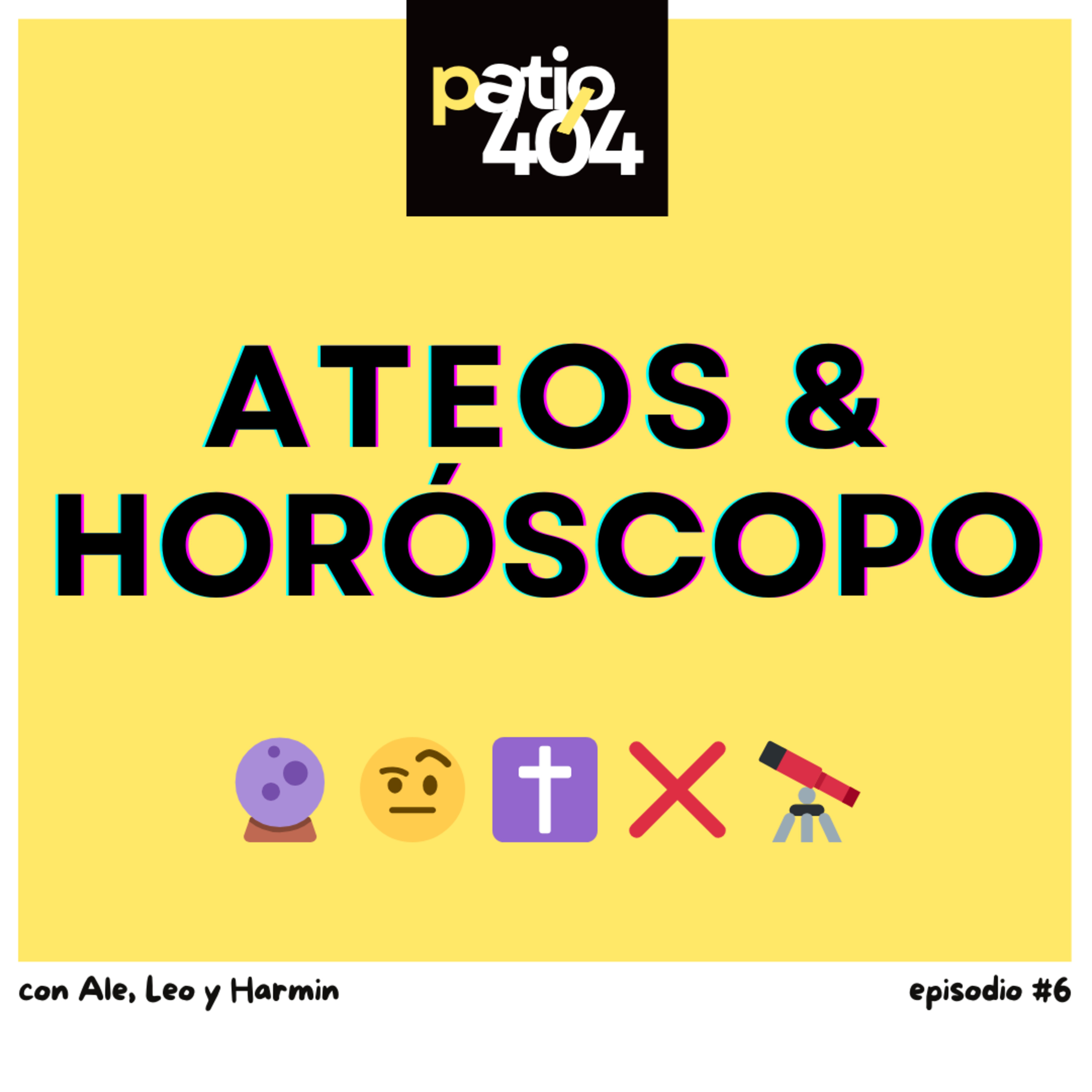 Ateos y horóscopos - EP6 episode artwork